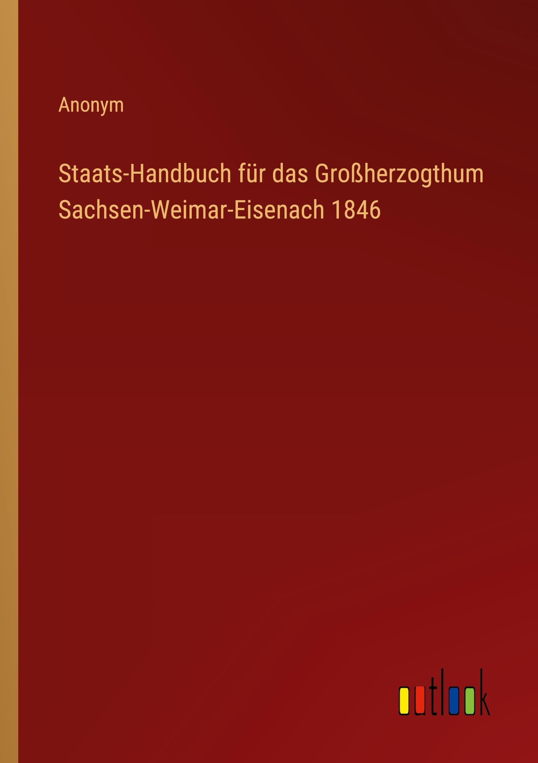 Staats-Handbuch für das Großherzogthum Sachsen-Weimar-Eisenach 1846 Classics