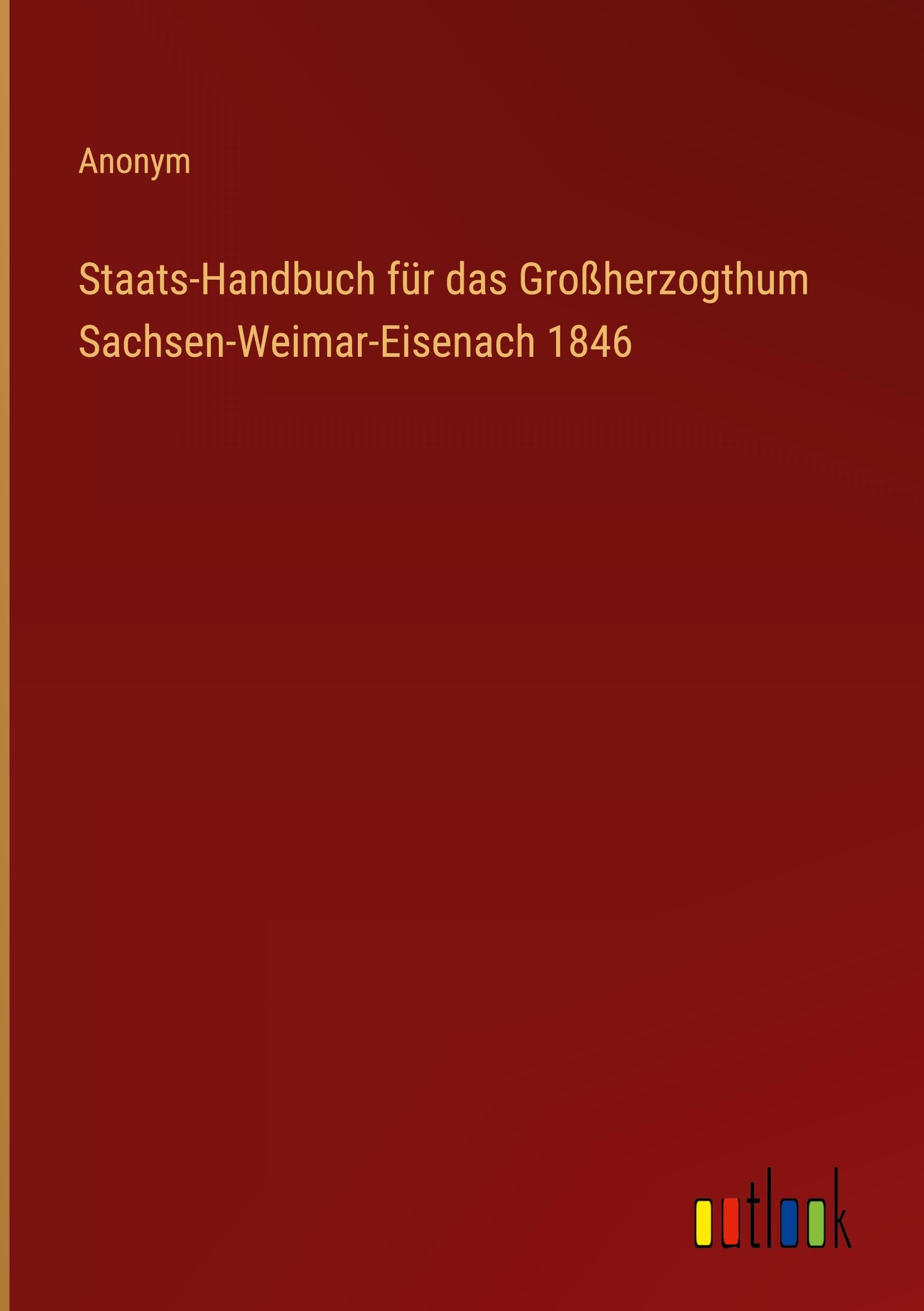 Staats-Handbuch für das Großherzogthum Sachsen-Weimar-Eisenach 1846 Classics