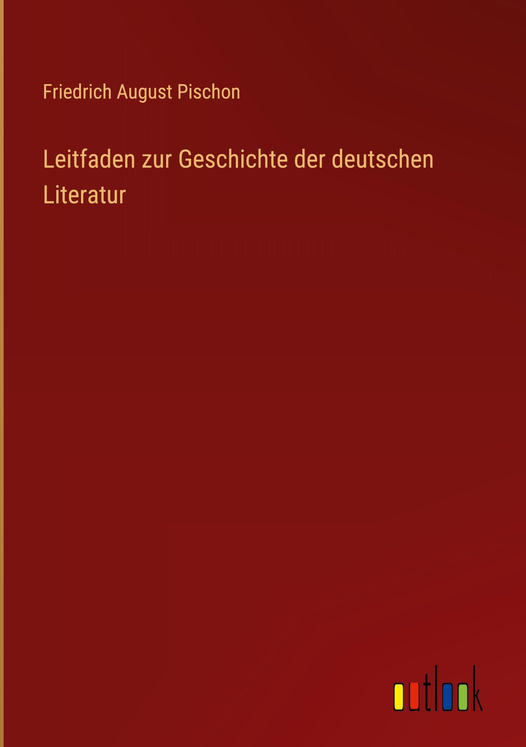 Leitfaden zur Geschichte der deutschen Literatur Classics