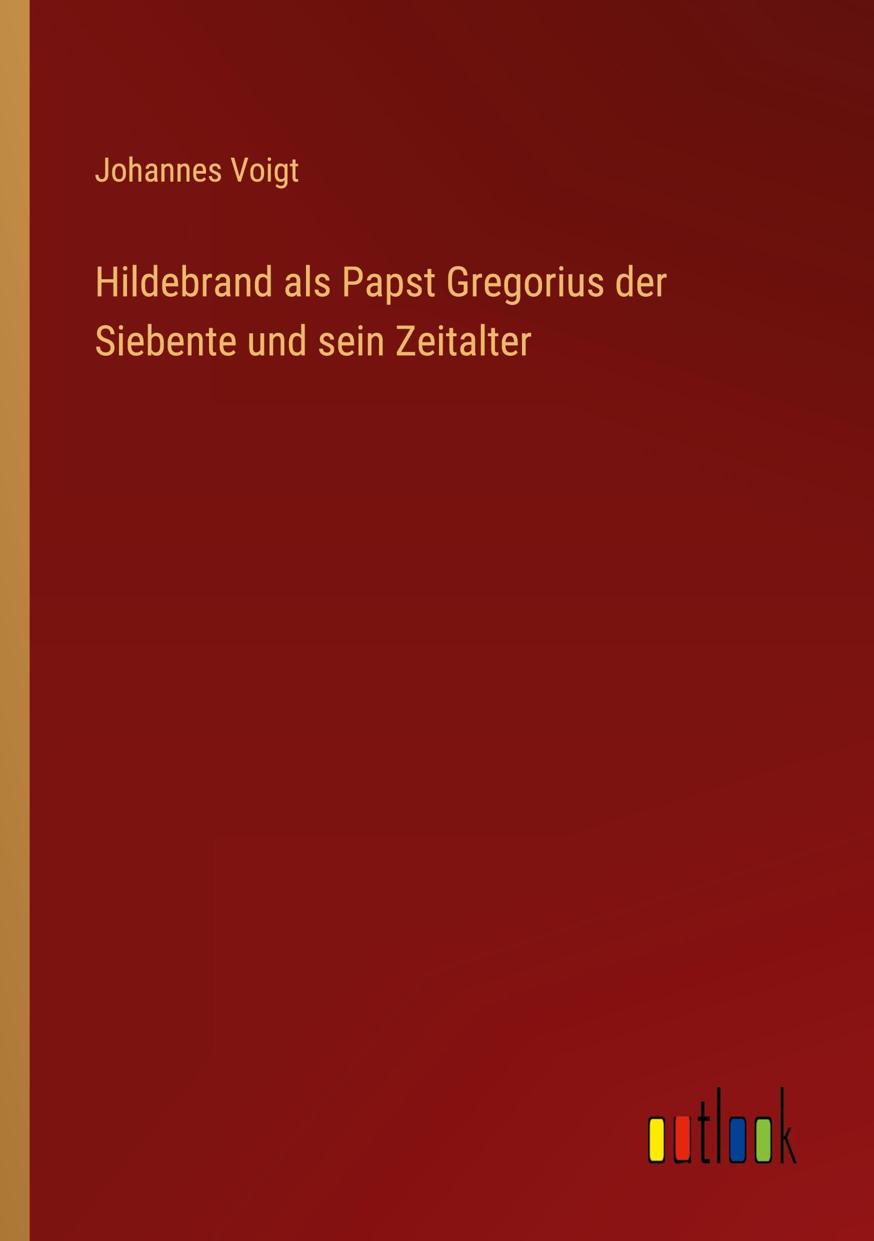 Hildebrand als Papst Gregorius der Siebente und sein Zeitalter Classics