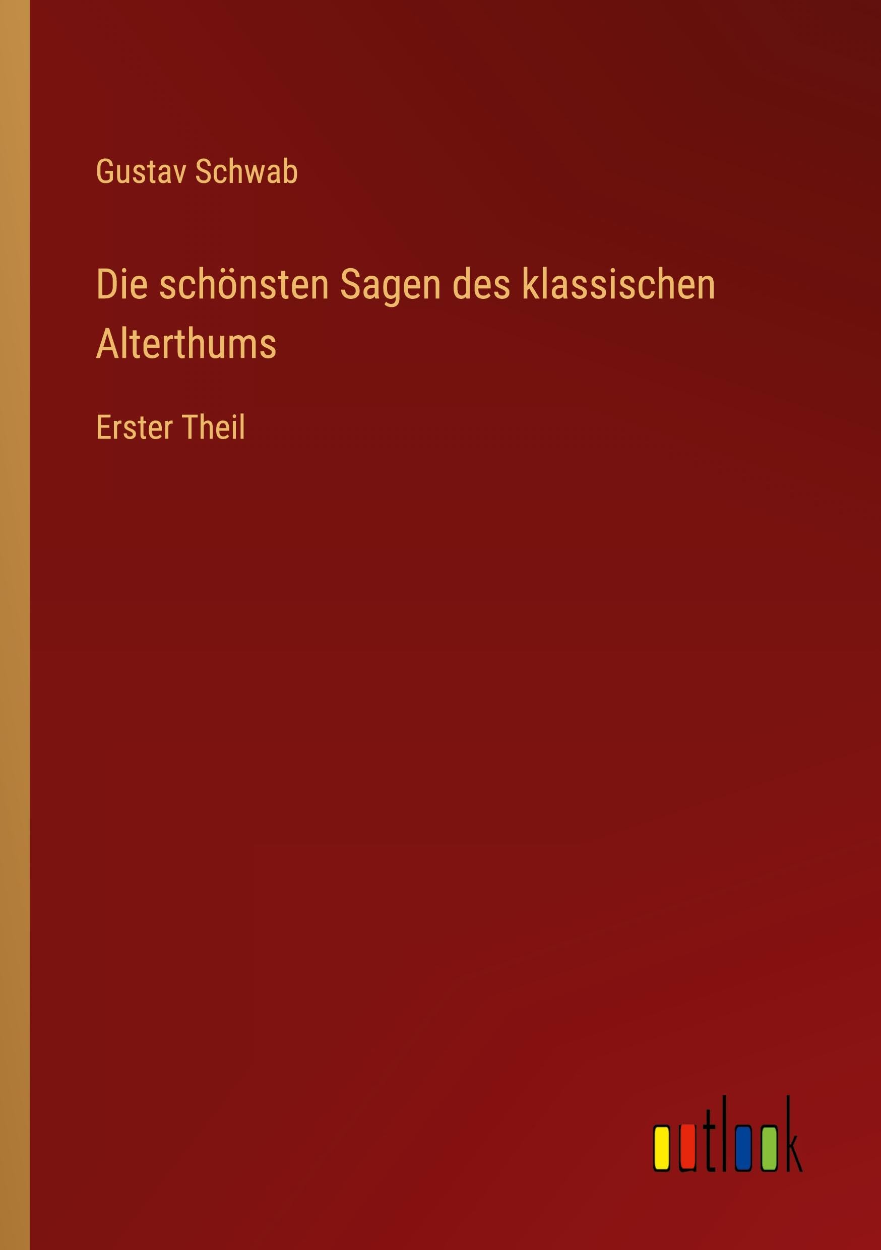 Die schönsten Sagen des klassischen Alterthums Classics