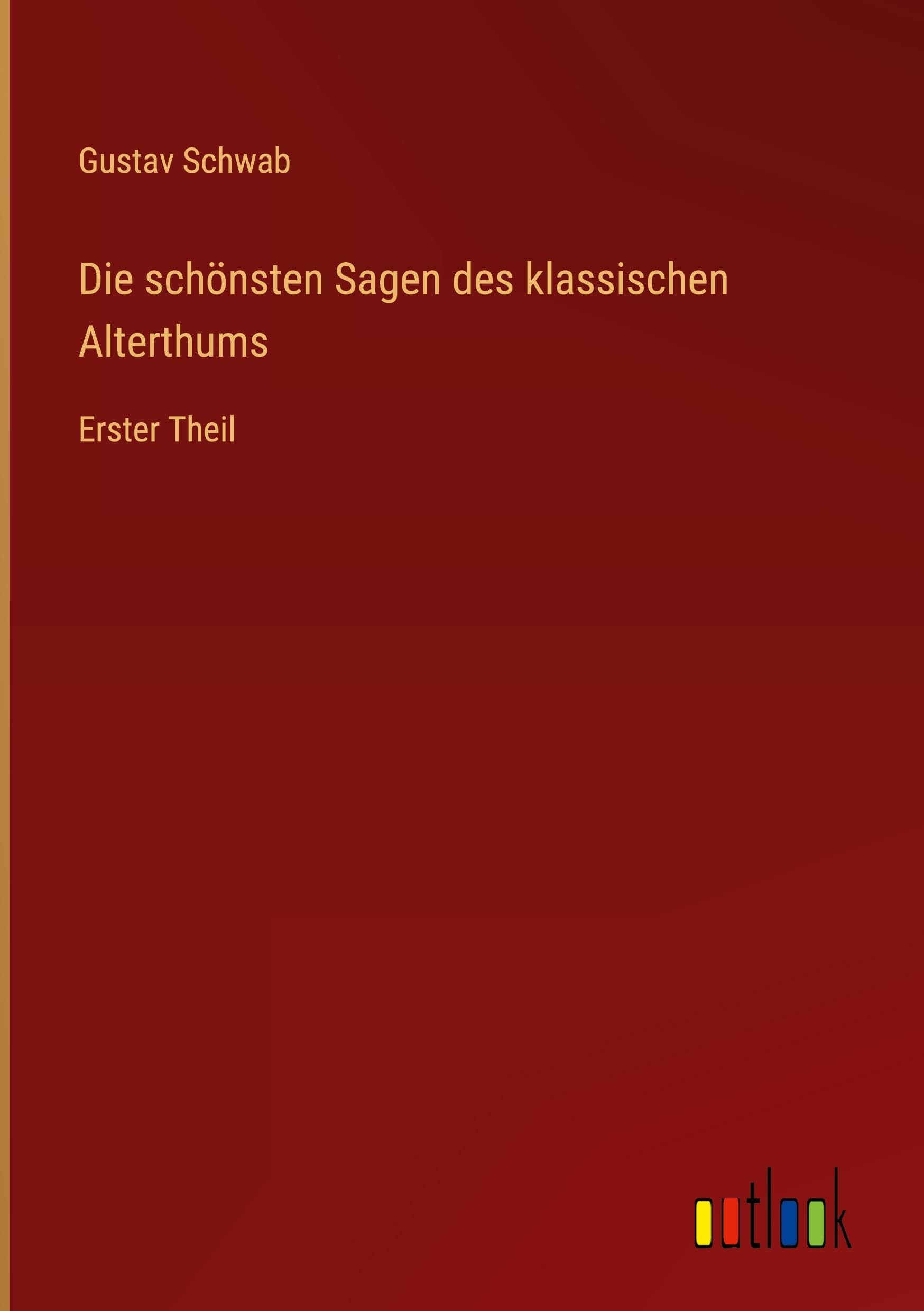 Die schönsten Sagen des klassischen Alterthums Classics