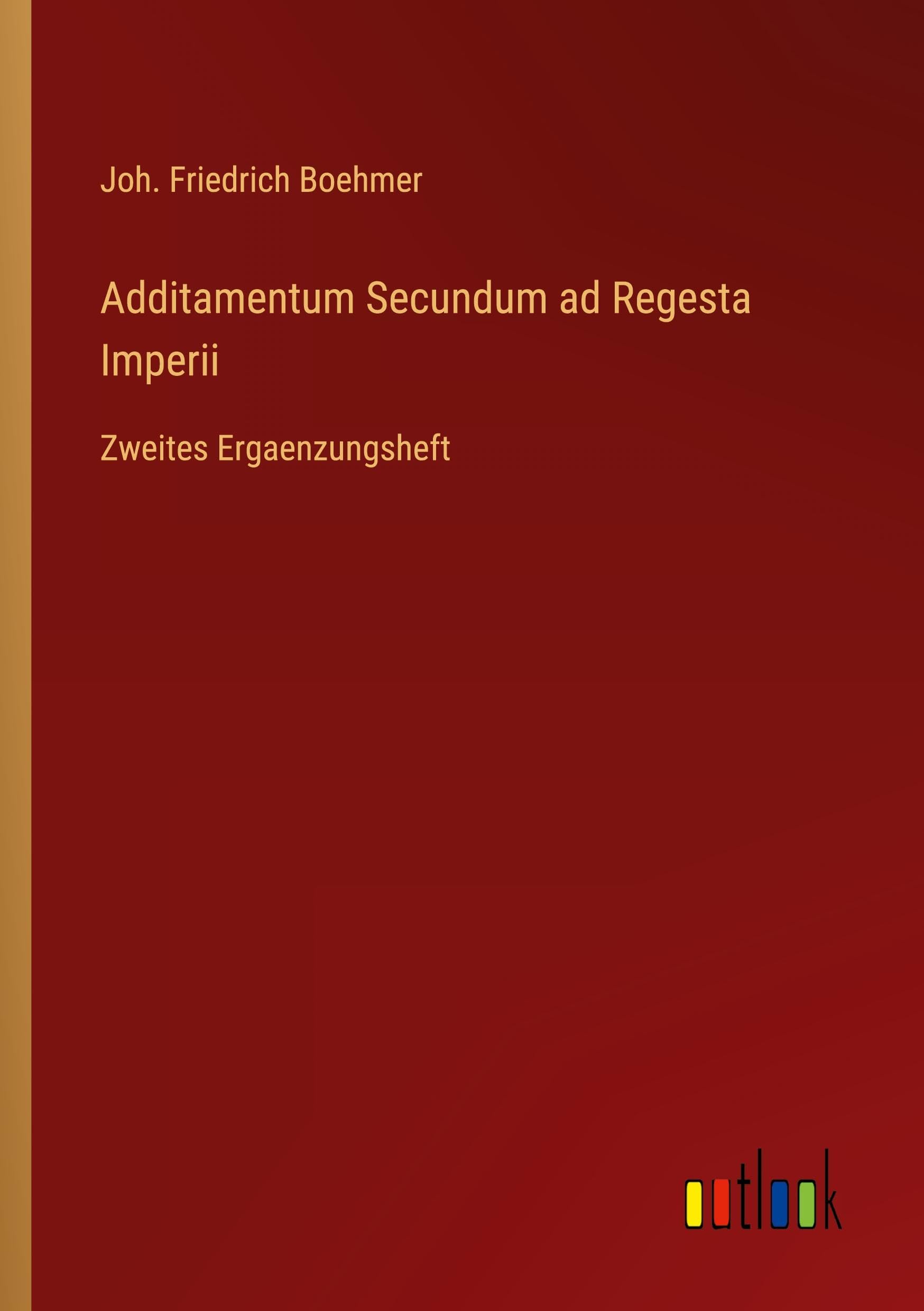 Additamentum Secundum ad Regesta Imperii Classics