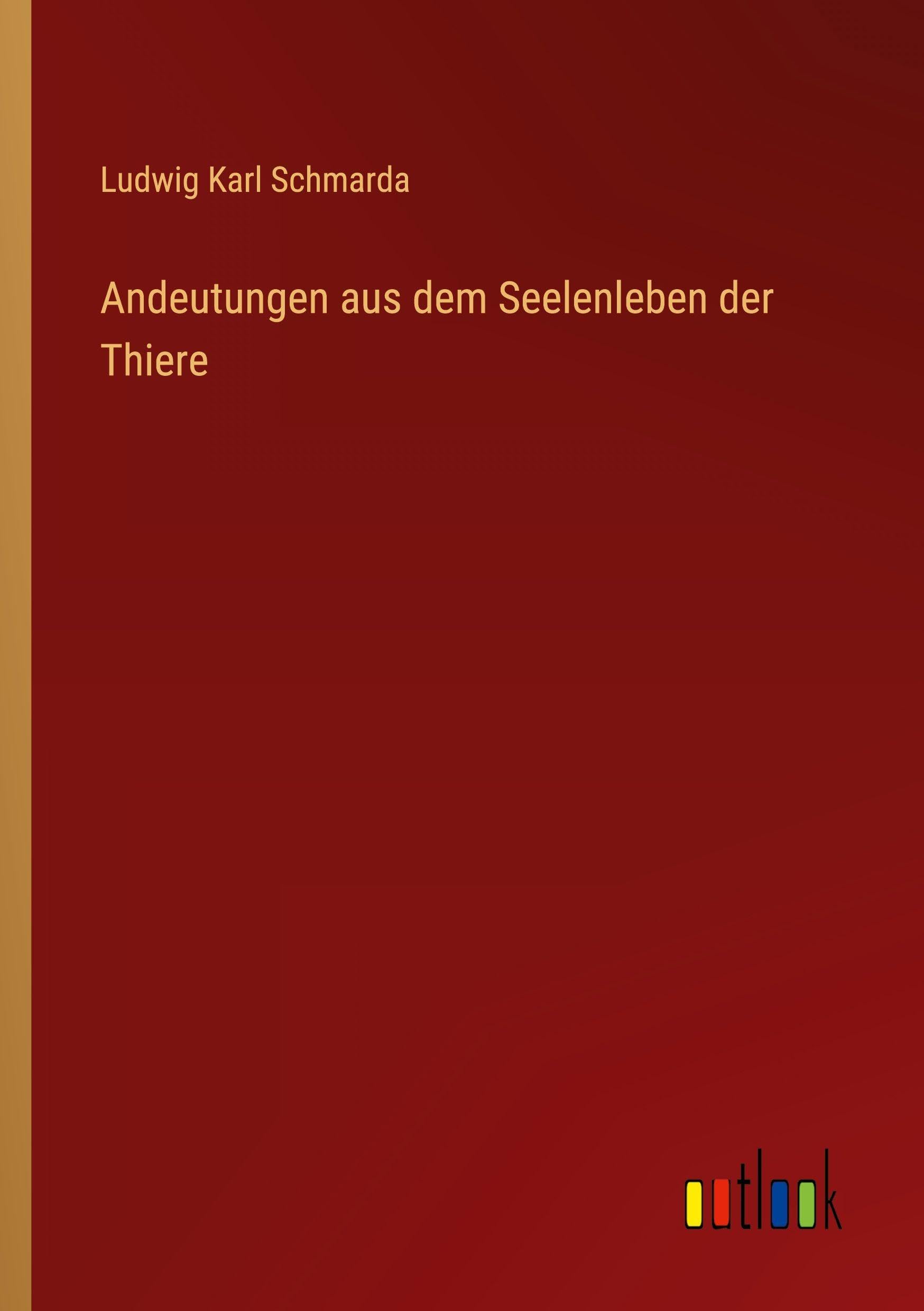 Andeutungen aus dem Seelenleben der Thiere Classics