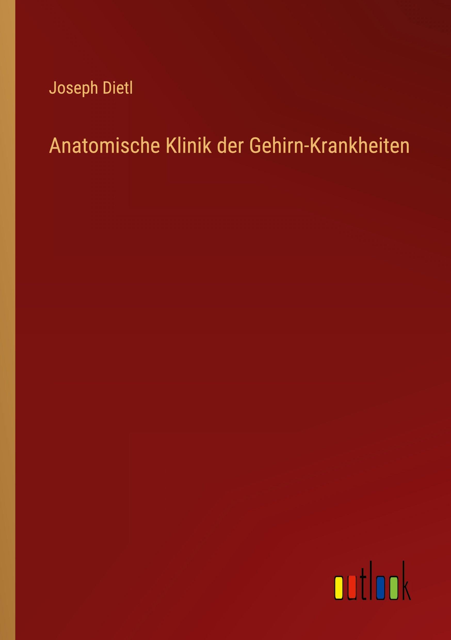 Anatomische Klinik der Gehirn-Krankheiten Classics