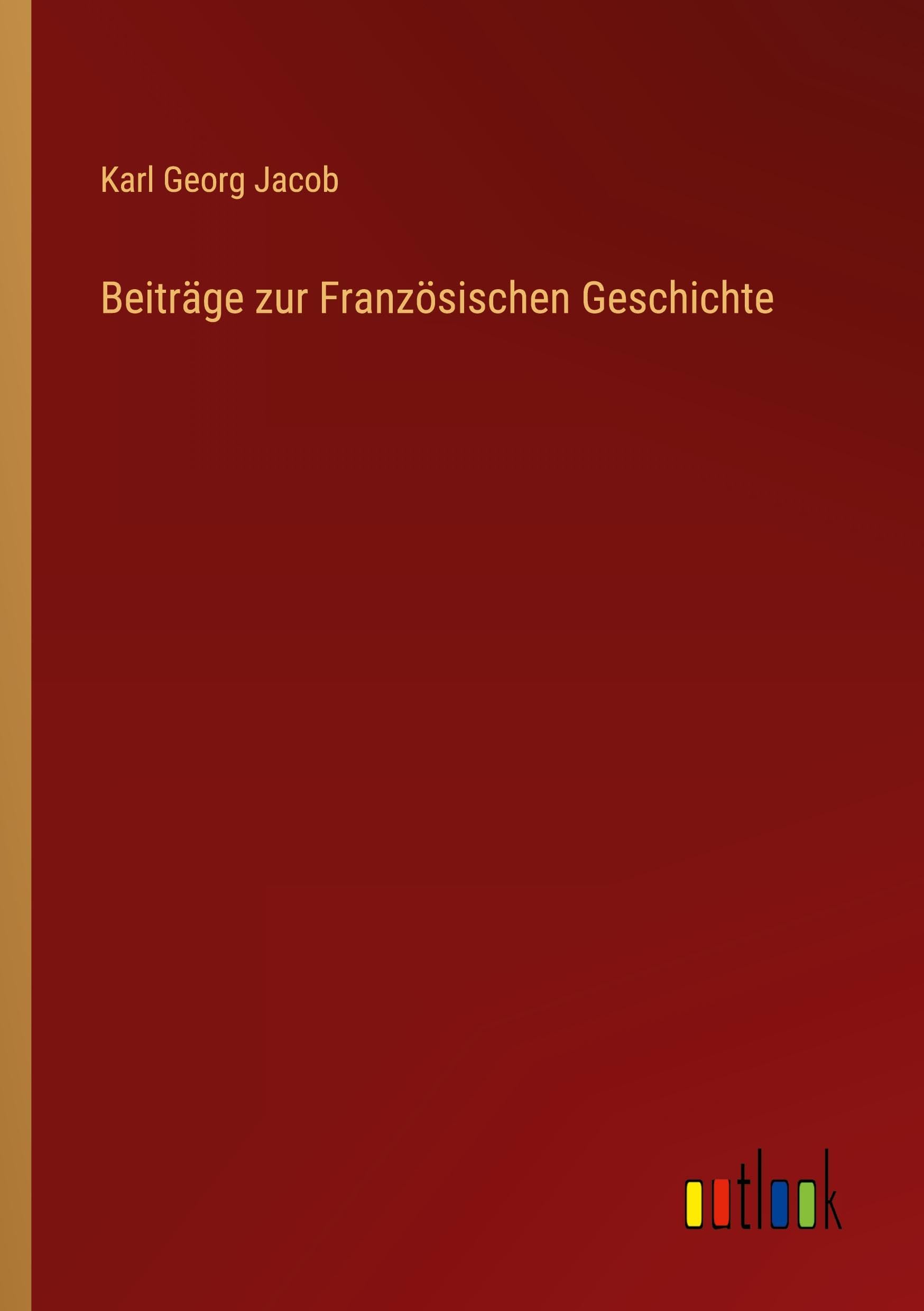 Beiträge zur Französischen Geschichte Classics