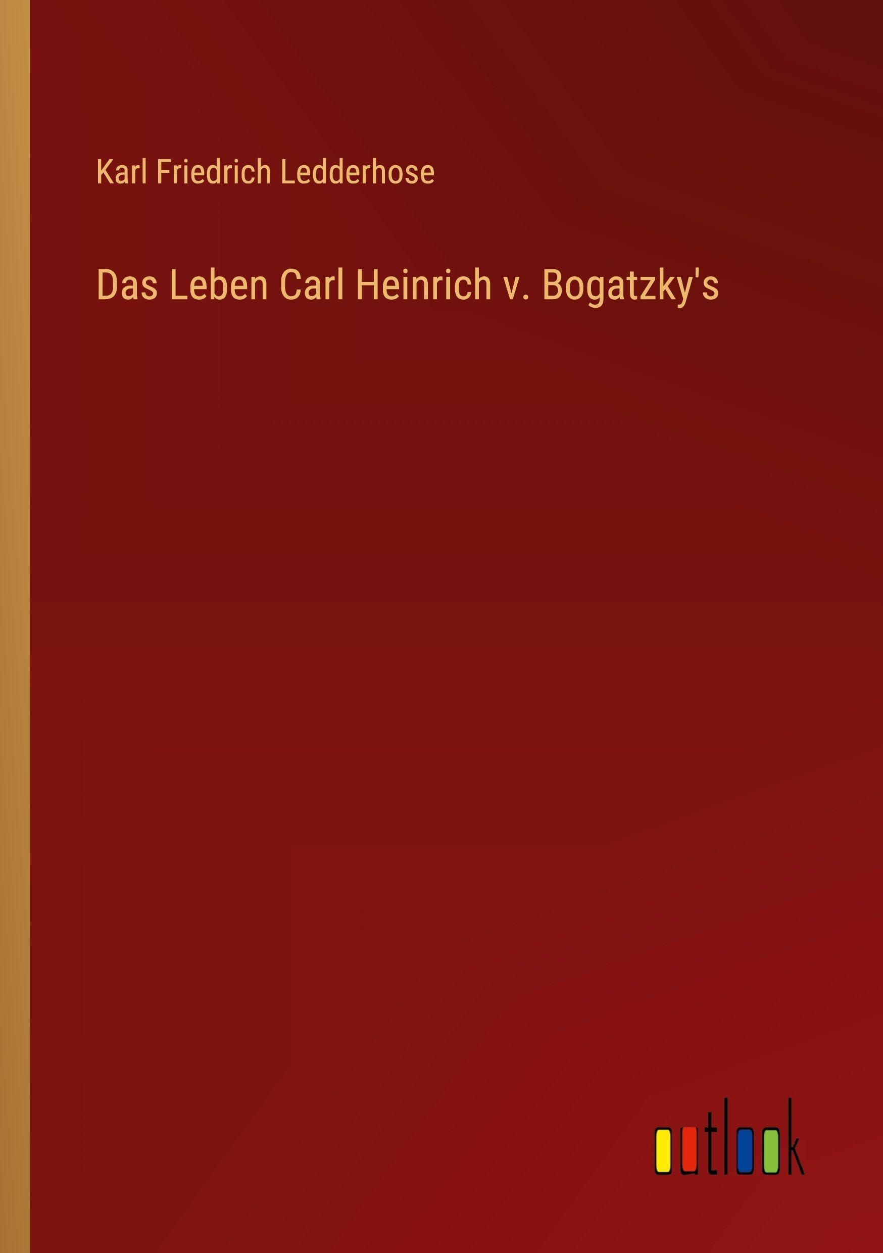 Das Leben Carl Heinrich v. Bogatzky's Classics