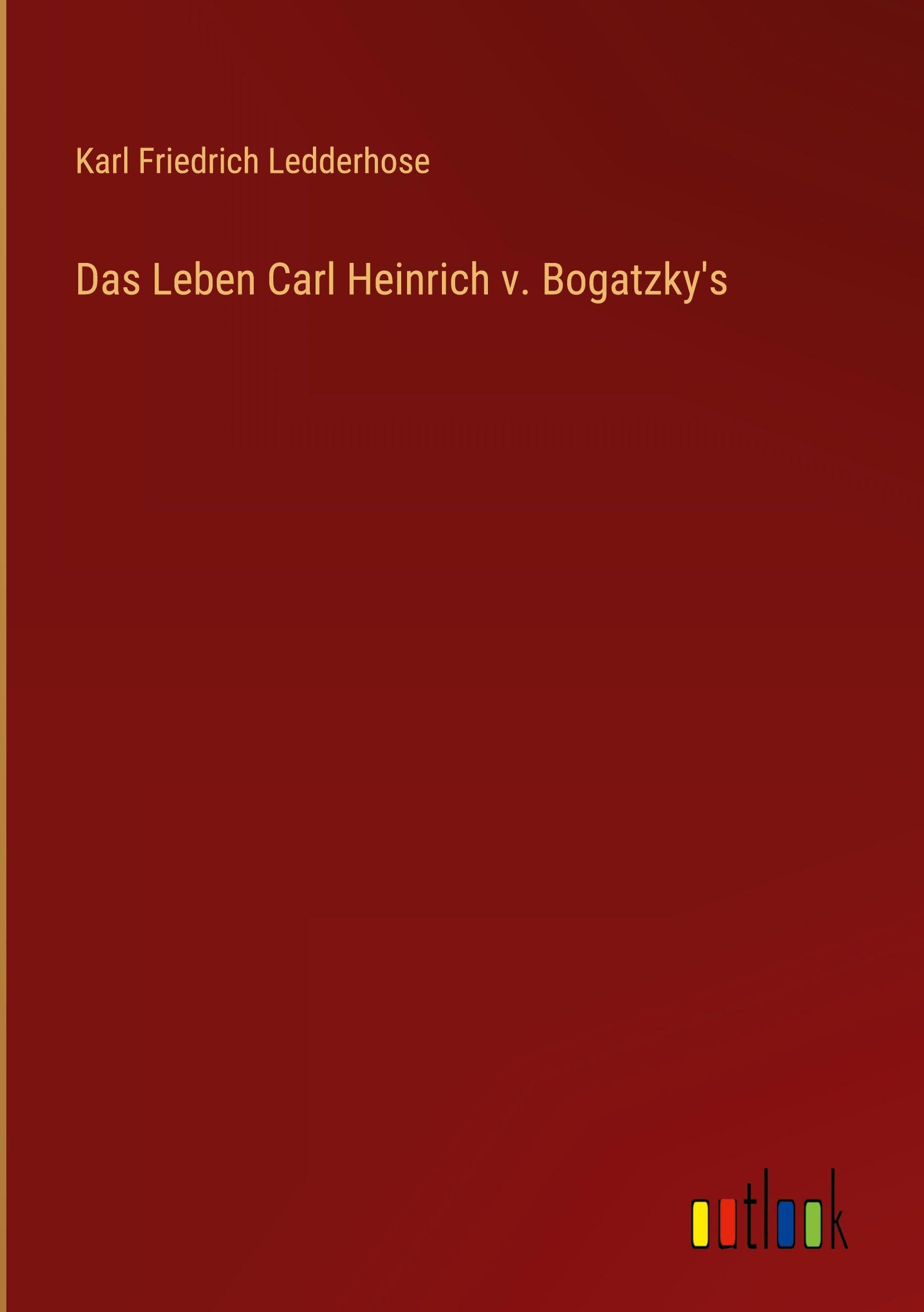 Das Leben Carl Heinrich v. Bogatzky's Classics