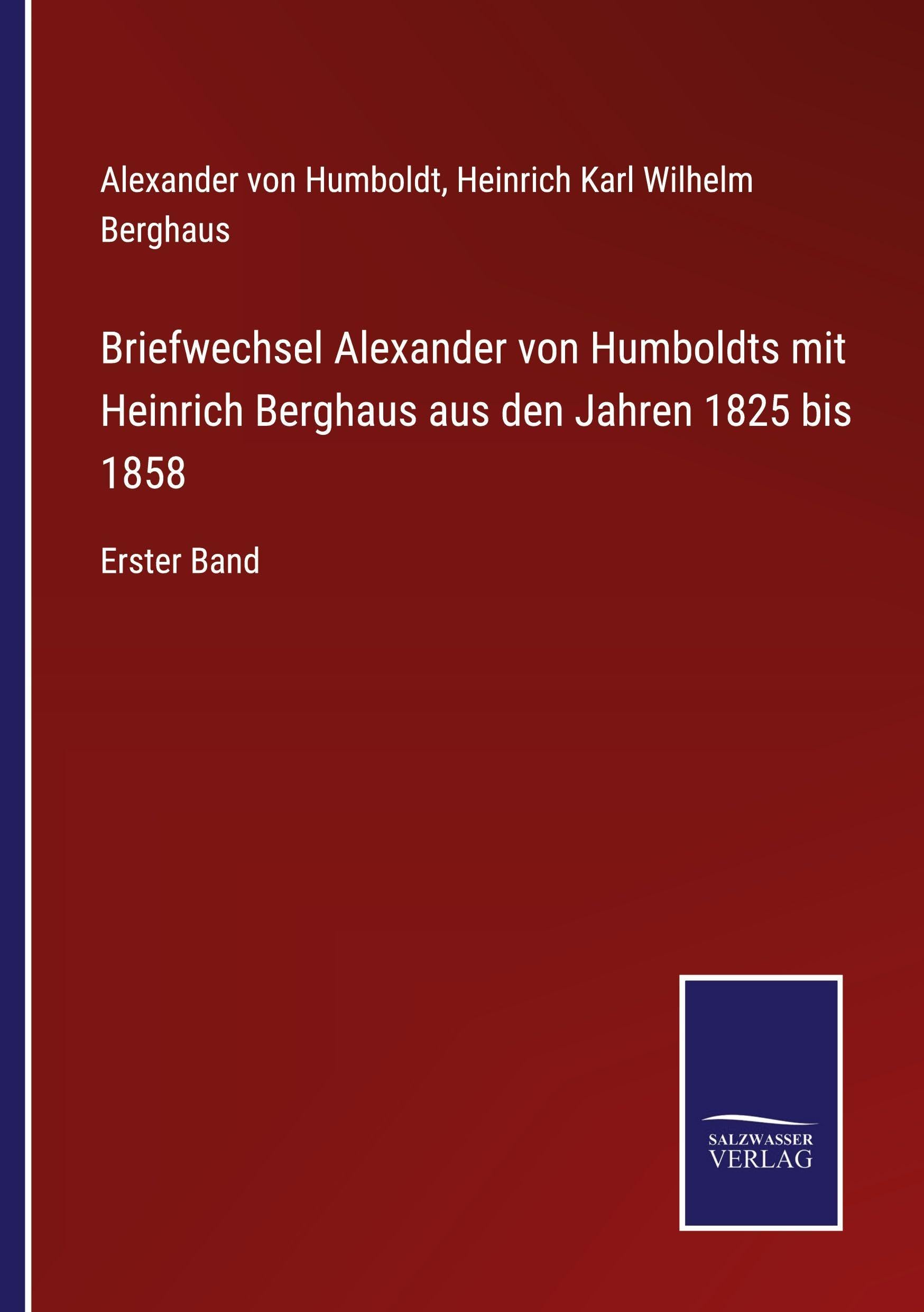 Briefwechsel Alexander von Humboldts mit Heinrich Berghaus aus den Jahren 1825 bis 1858 Classics