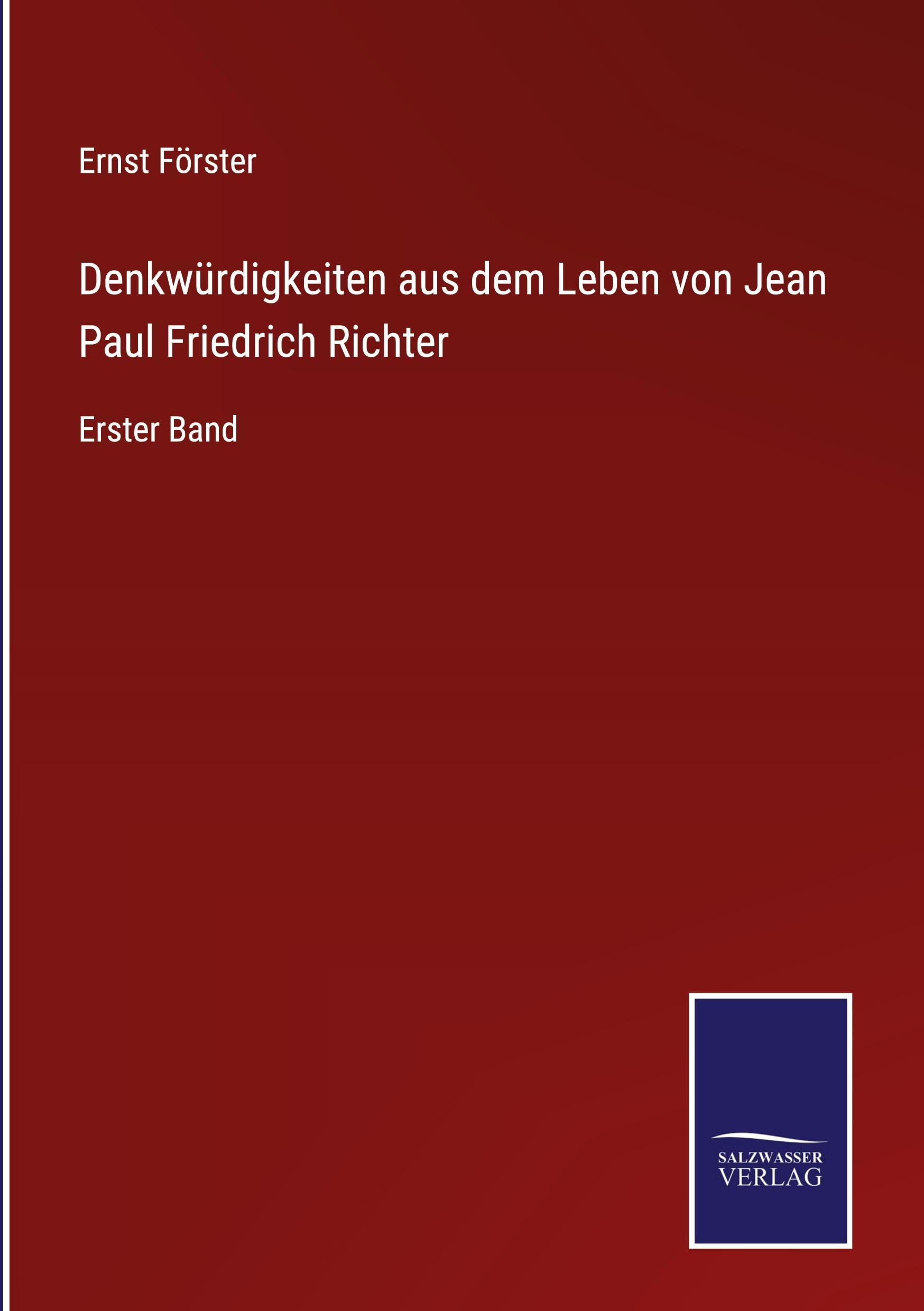 Denkwürdigkeiten aus dem Leben von Jean Paul Friedrich Richter Classics