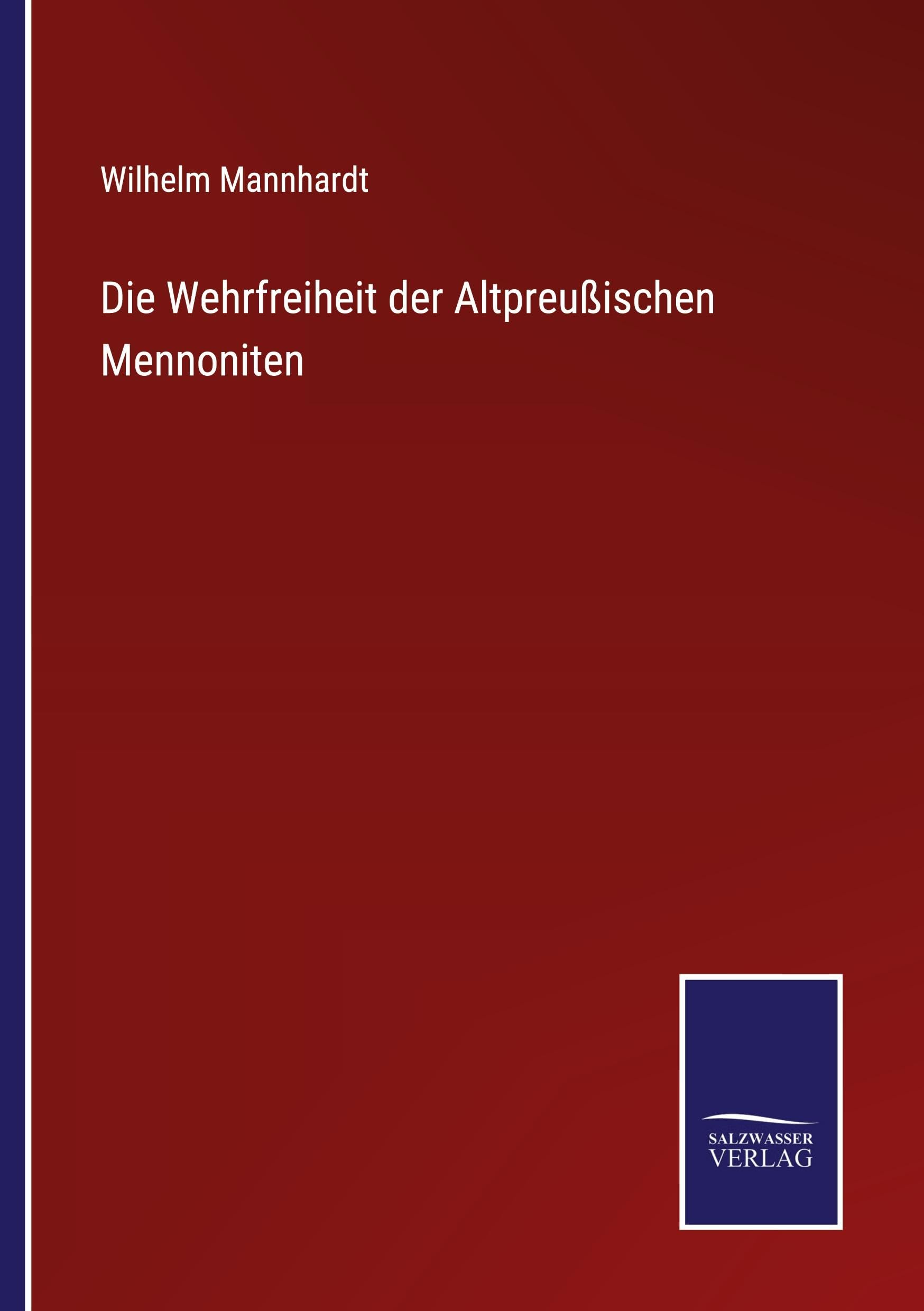 Die Wehrfreiheit der Altpreußischen Mennoniten Classics