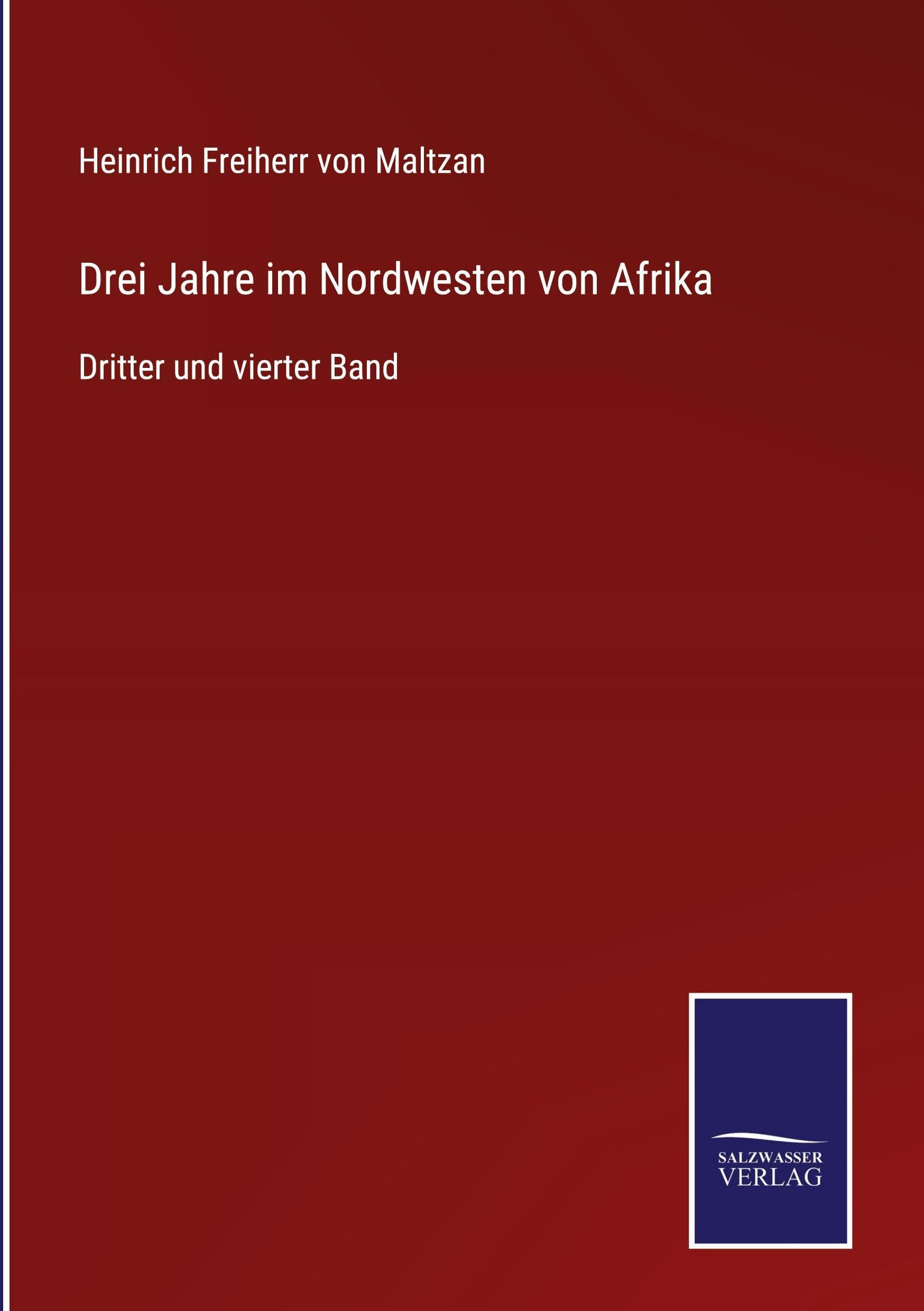 Drei Jahre im Nordwesten von Afrika Classics