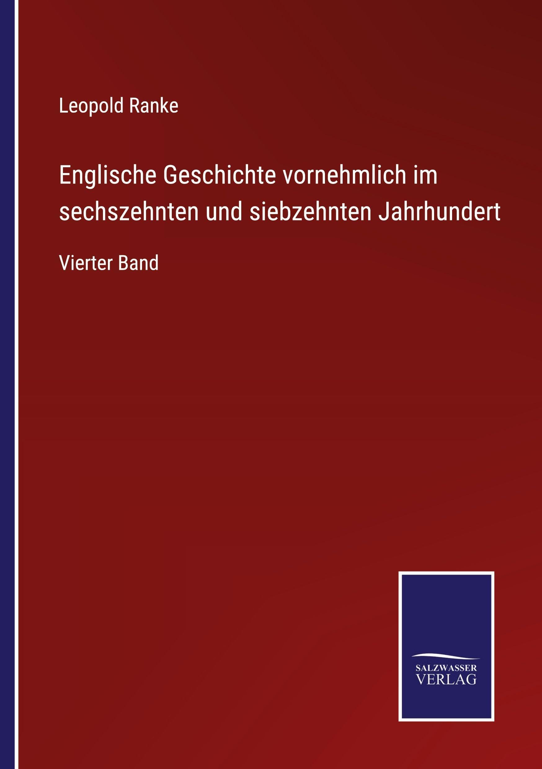 Englische Geschichte vornehmlich im sechszehnten und siebzehnten Jahrhundert Classics