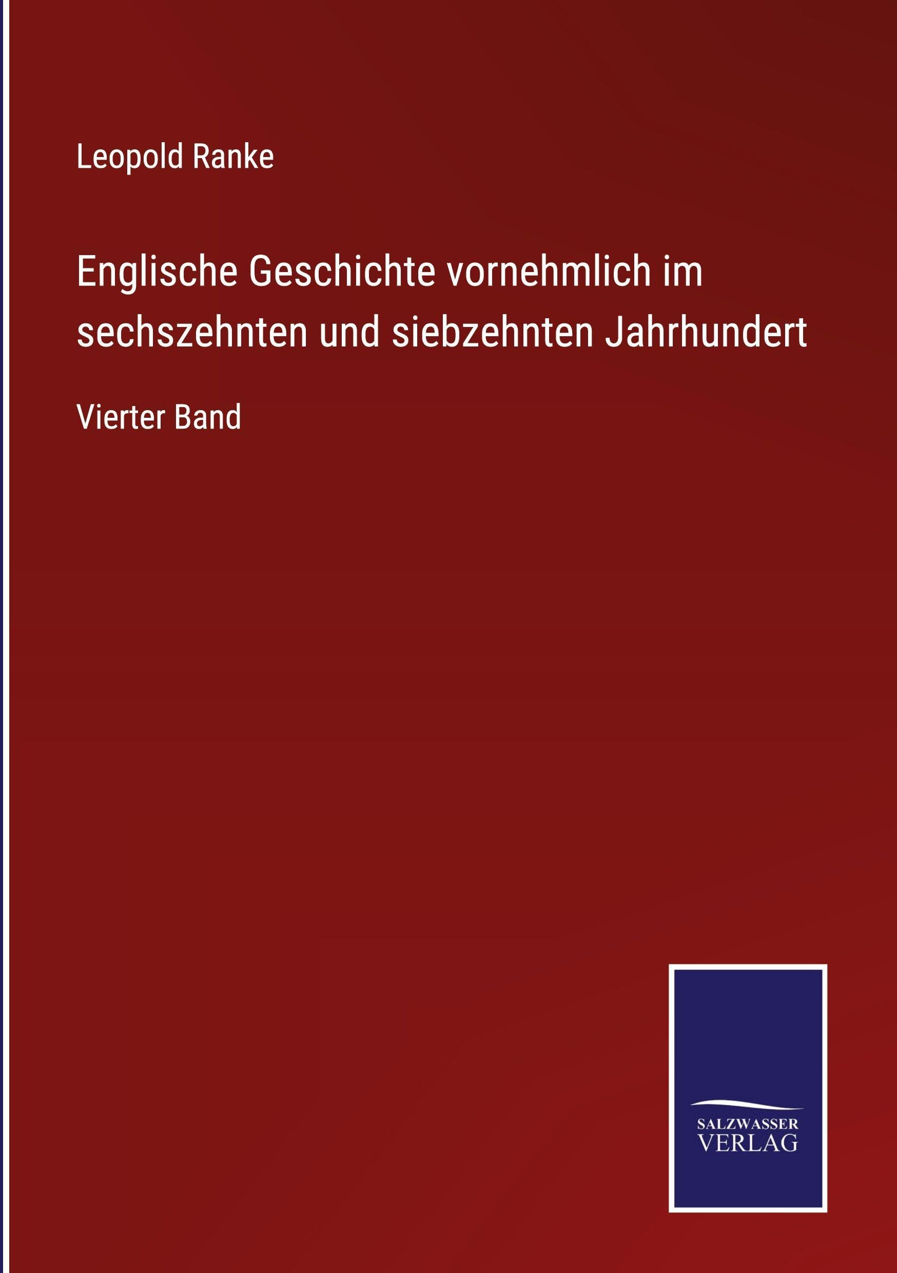 Englische Geschichte vornehmlich im sechszehnten und siebzehnten Jahrhundert Classics