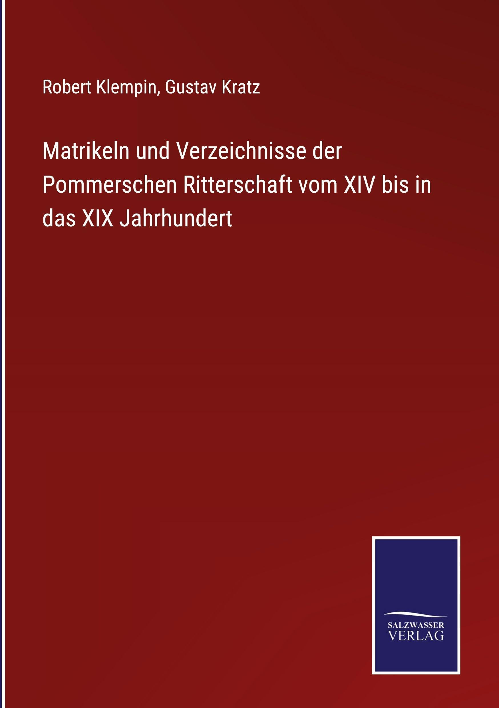 Matrikeln und Verzeichnisse der Pommerschen Ritterschaft vom XIV bis in das XIX Jahrhundert Classics