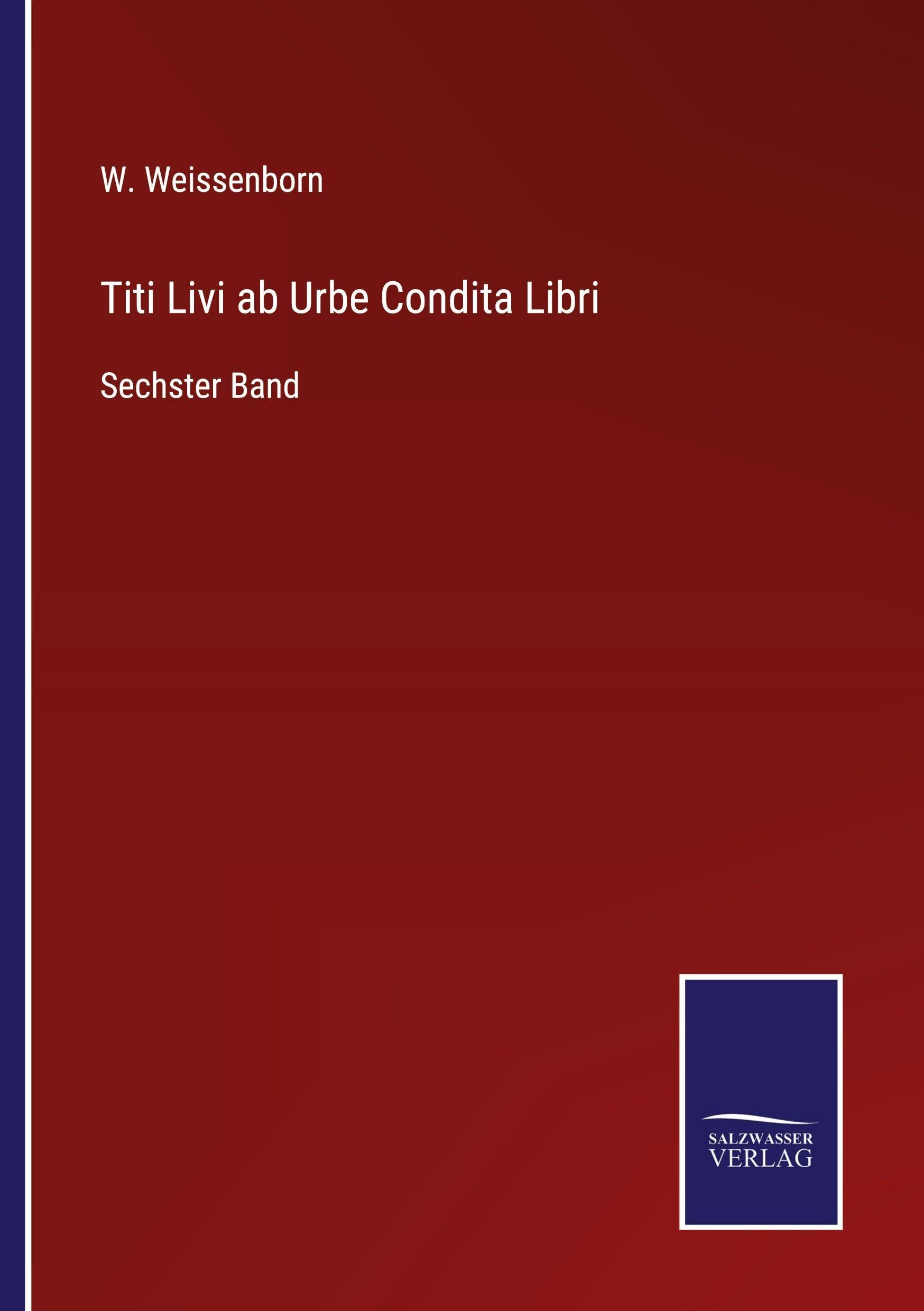 Titi Livi ab Urbe Condita Libri Classics