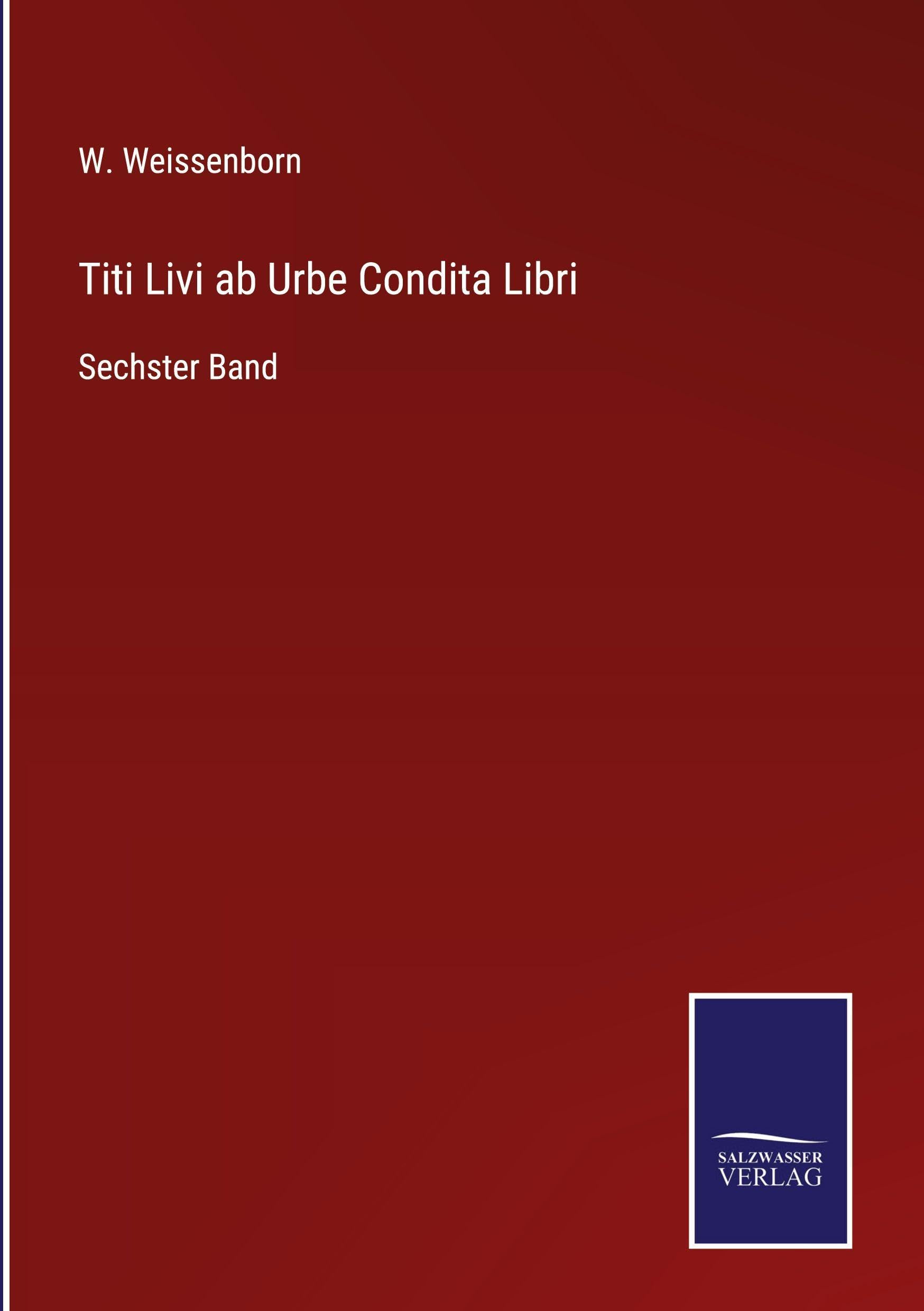 Titi Livi ab Urbe Condita Libri Classics