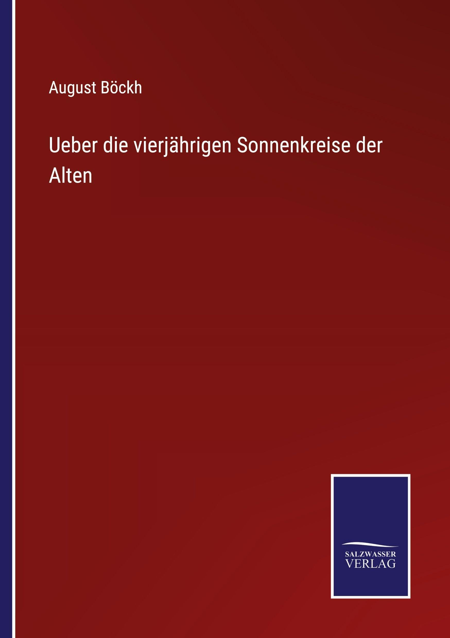 Ueber die vierjährigen Sonnenkreise der Alten Classics
