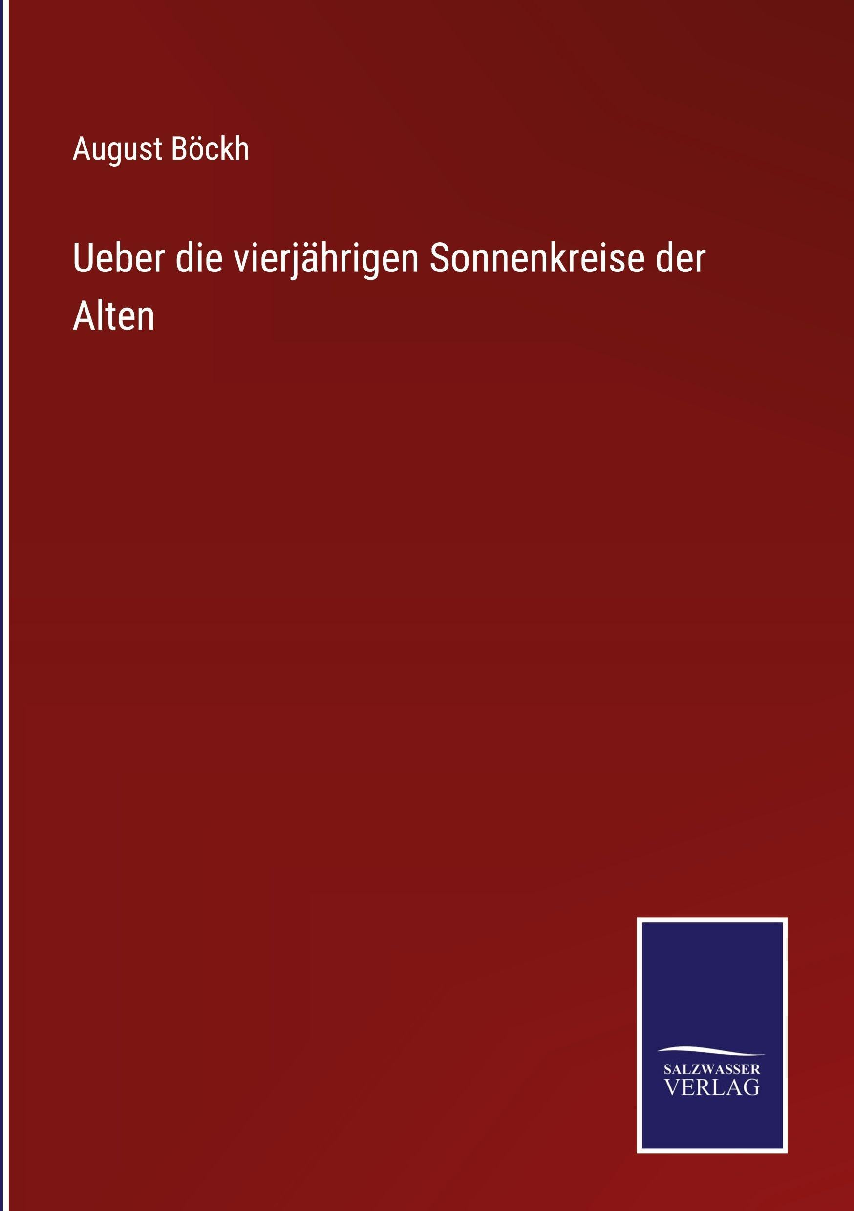 Ueber die vierjährigen Sonnenkreise der Alten Classics