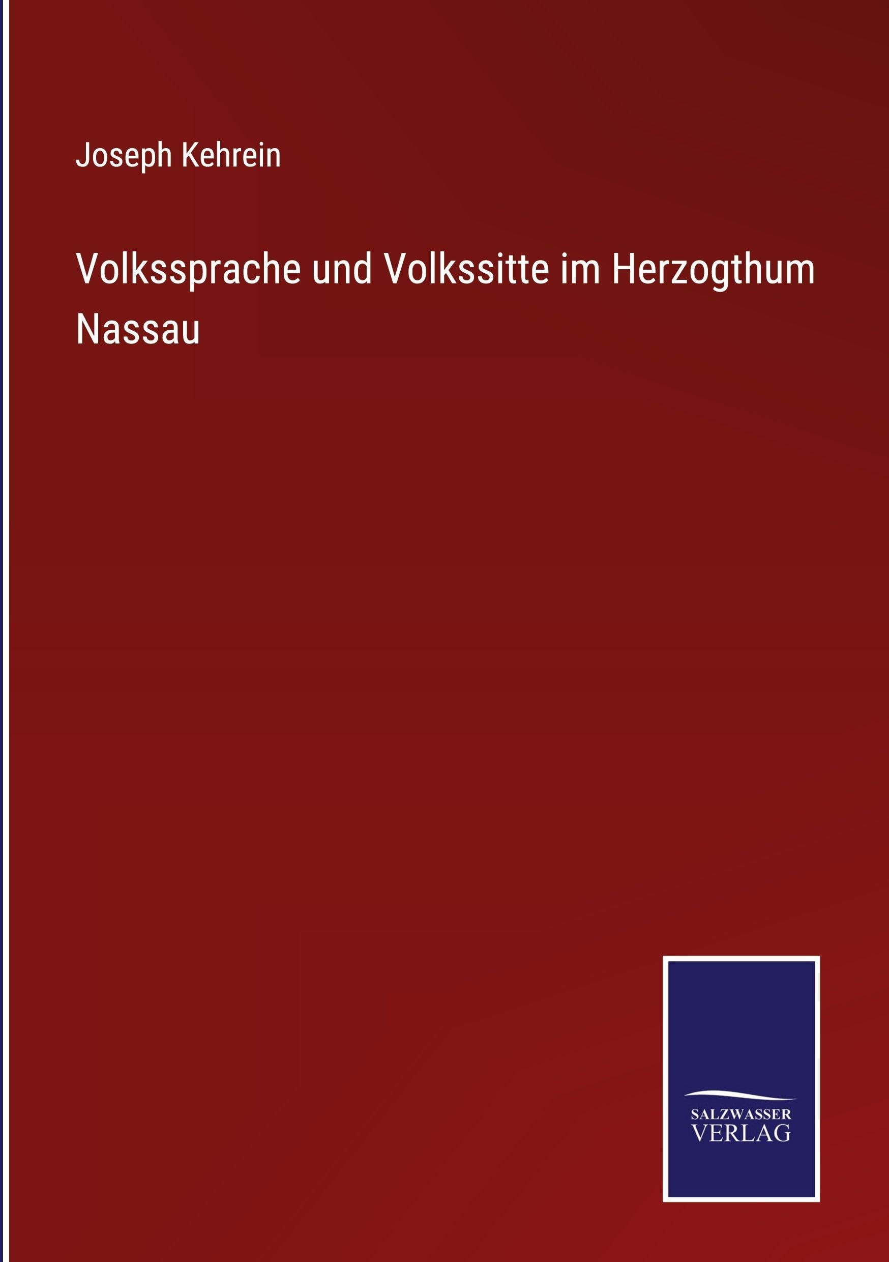 Volkssprache und Volkssitte im Herzogthum Nassau Classics