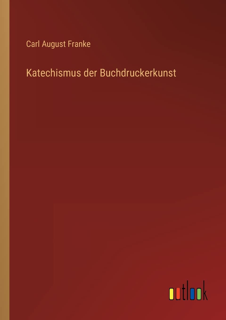 Katechismus der Buchdruckerkunst Contemporary literature