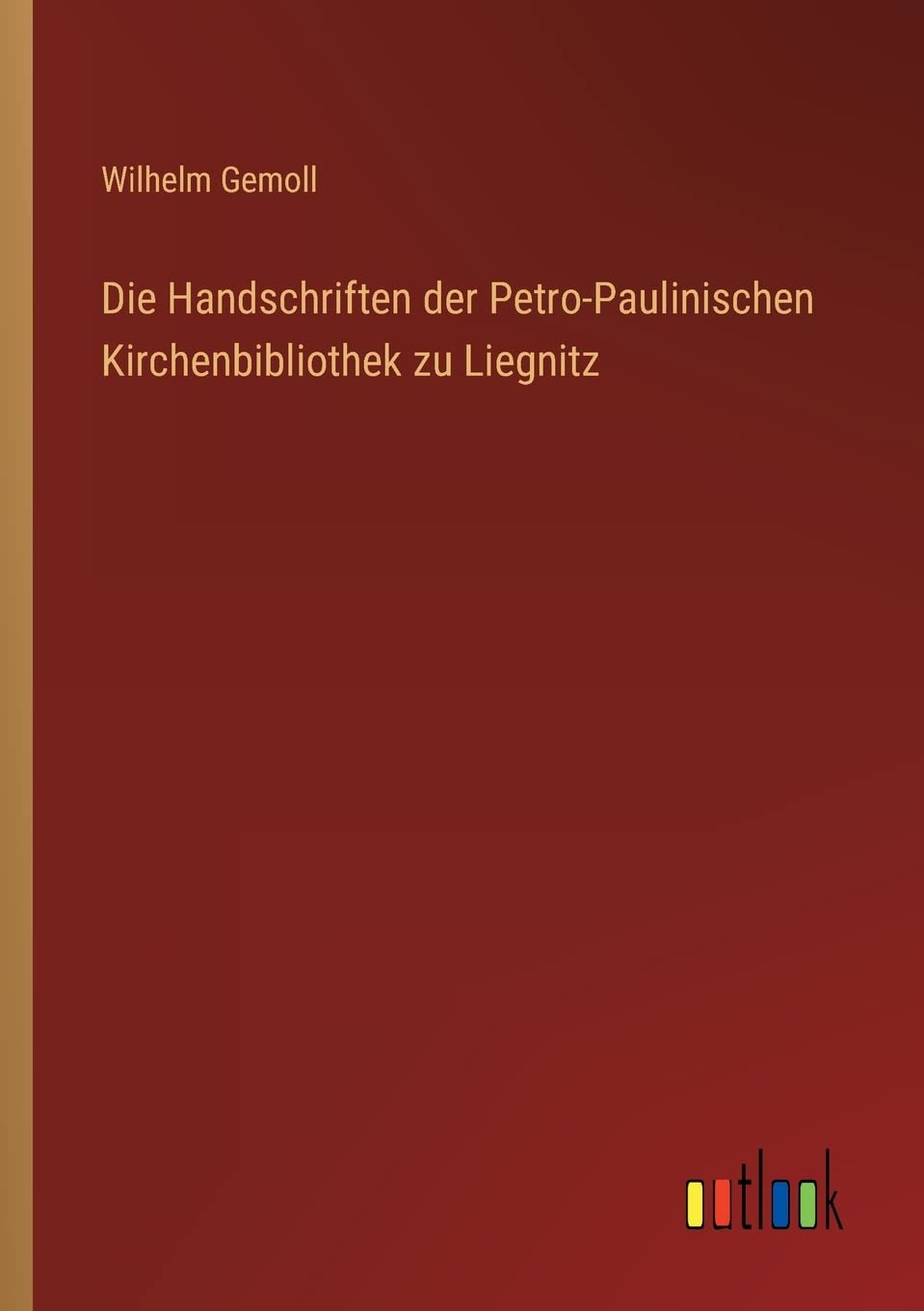 Die Handschriften der Petro-Paulinischen Kirchenbibliothek zu Liegnitz Contemporary literature
