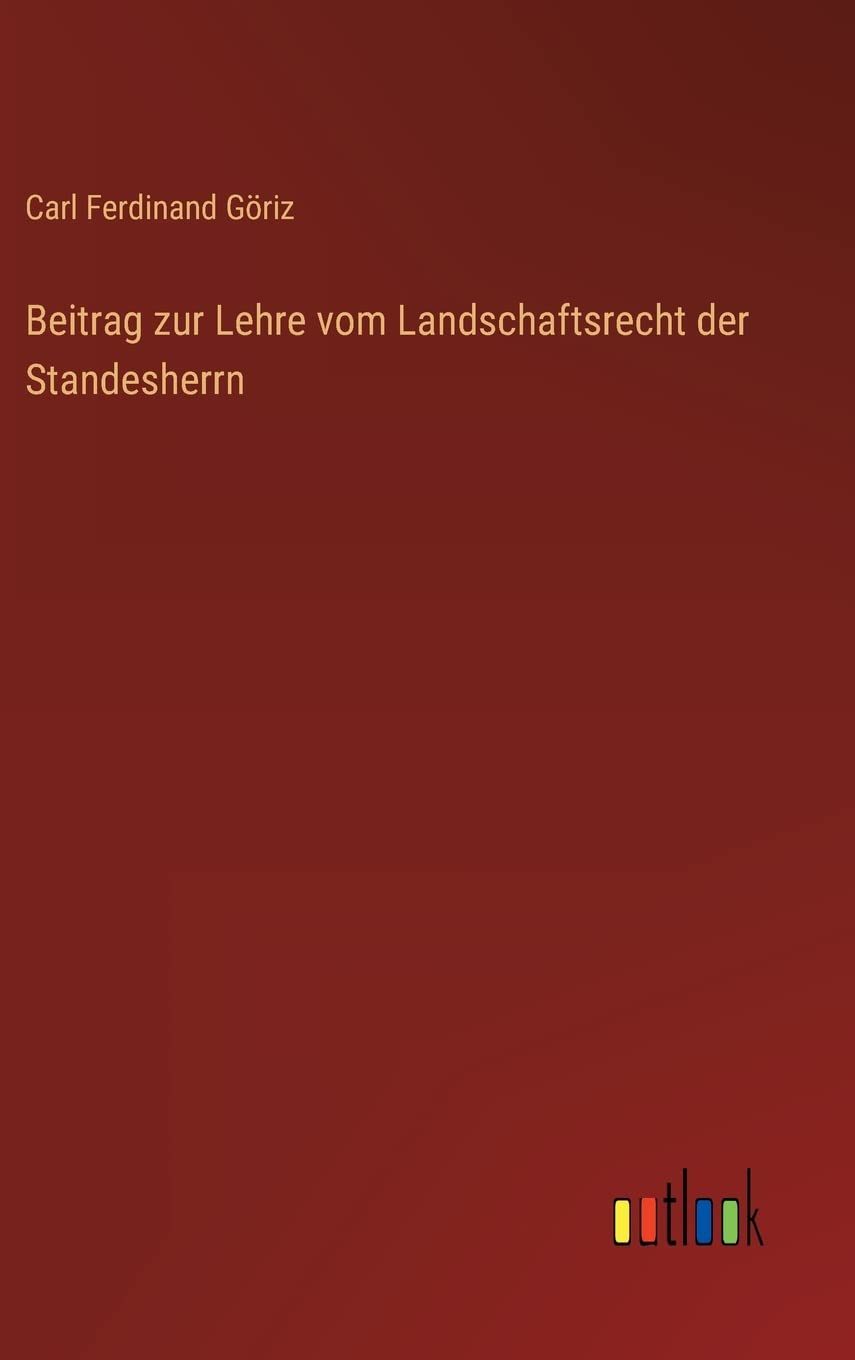 Beitrag zur Lehre vom Landschaftsrecht der Standesherrn Contemporary literature