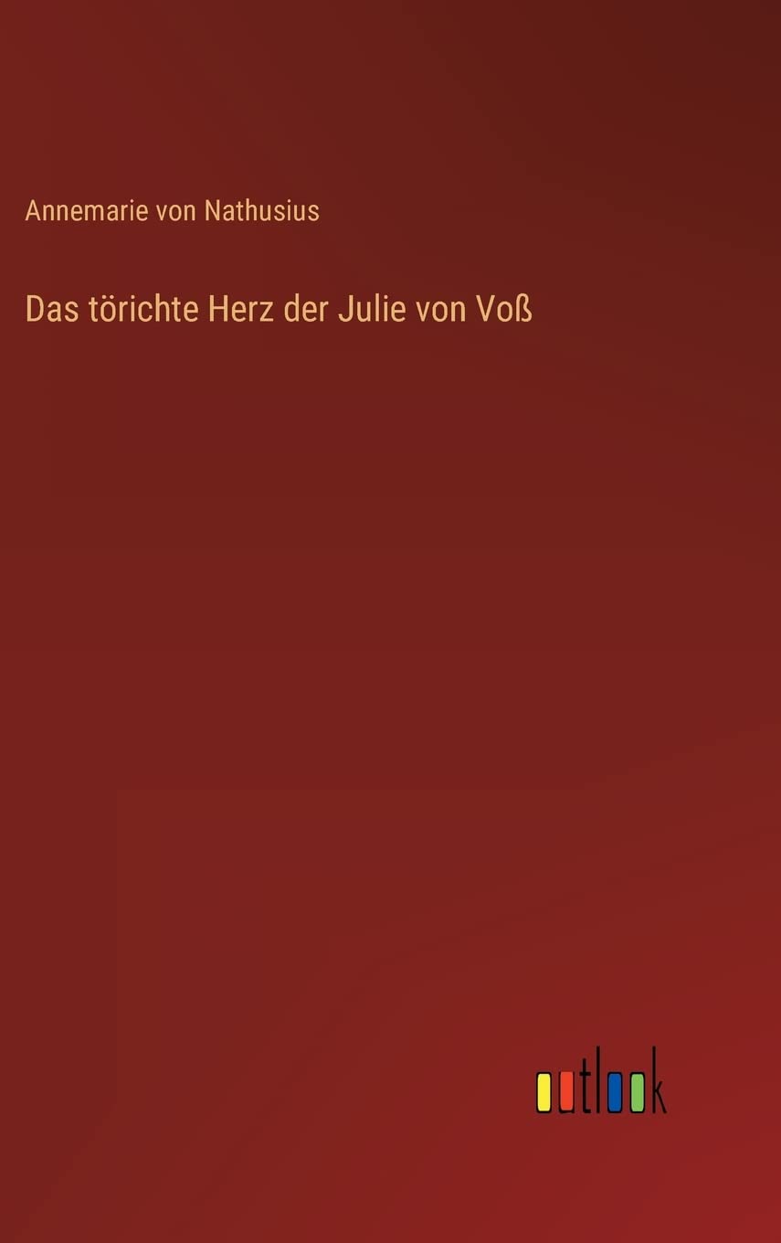Das törichte Herz der Julie von Voß Contemporary literature