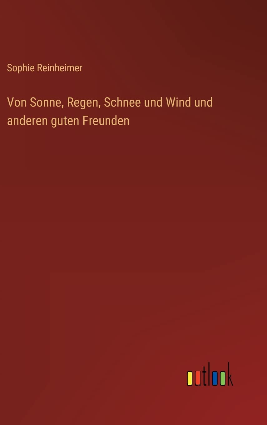 Von Sonne, Regen, Schnee und Wind und anderen guten Freunden Contemporary literature