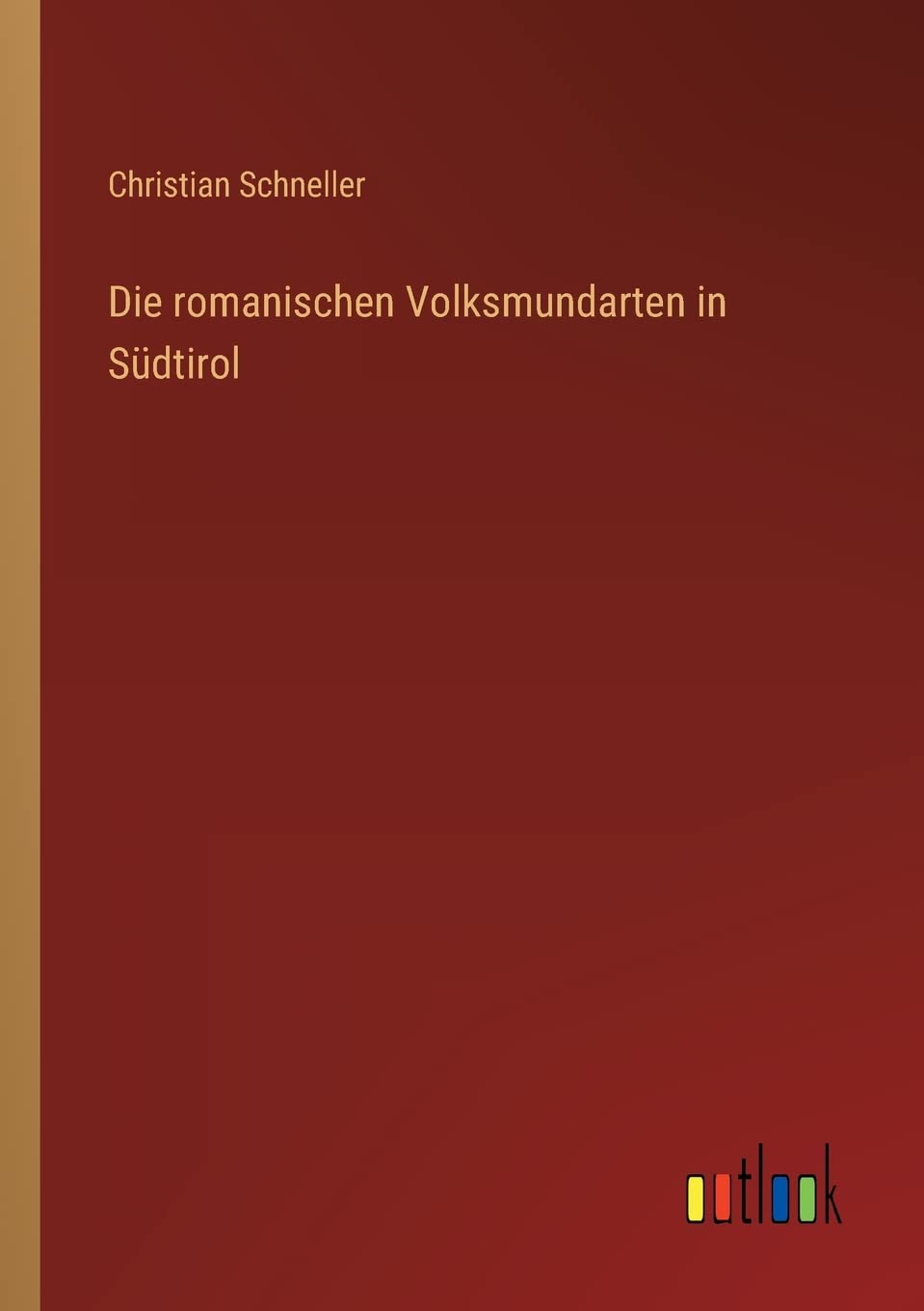 Die romanischen Volksmundarten in Südtirol Contemporary literature