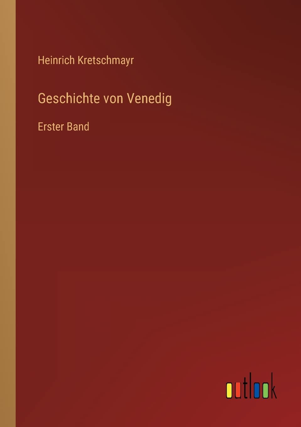 Geschichte von Venedig: Erster Band Contemporary literature
