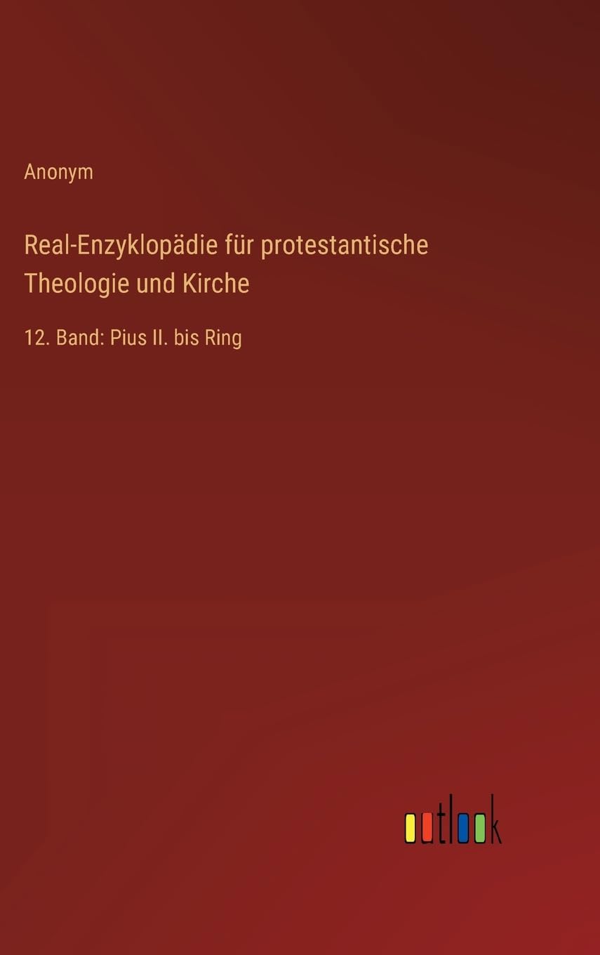 Real-Enzyklopädie für protestantische Theologie und Kirche: 12. Band: Pius II. bis Ring Contemporary literature