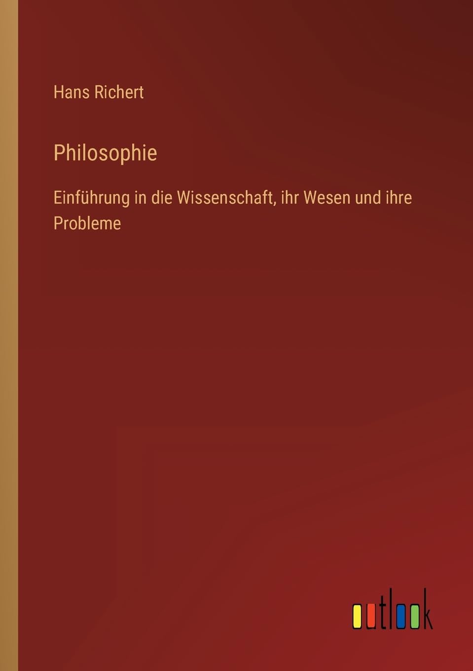 Philosophie: Einführung in die Wissenschaft, ihr Wesen und ihre Probleme Contemporary literature
