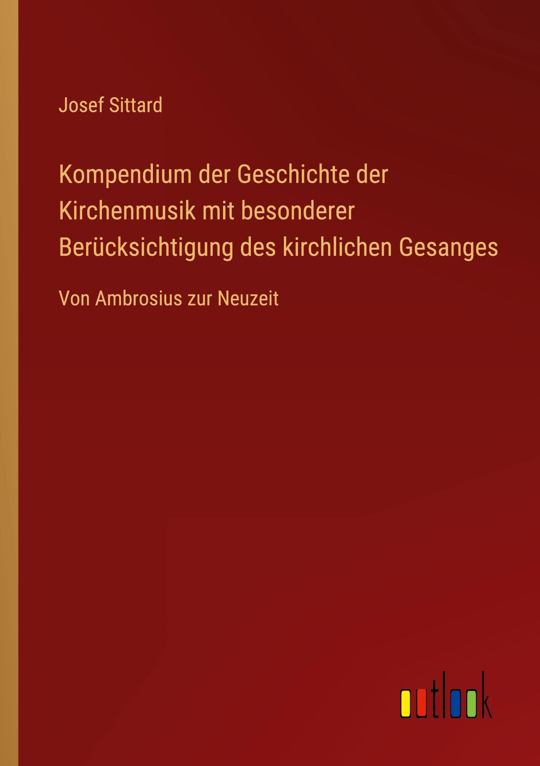 Kompendium der Geschichte der Kirchenmusik mit besonderer Berücksichtigung des kirchlichen Gesanges: Von Ambrosius zur Neuzeit Contemporary literature