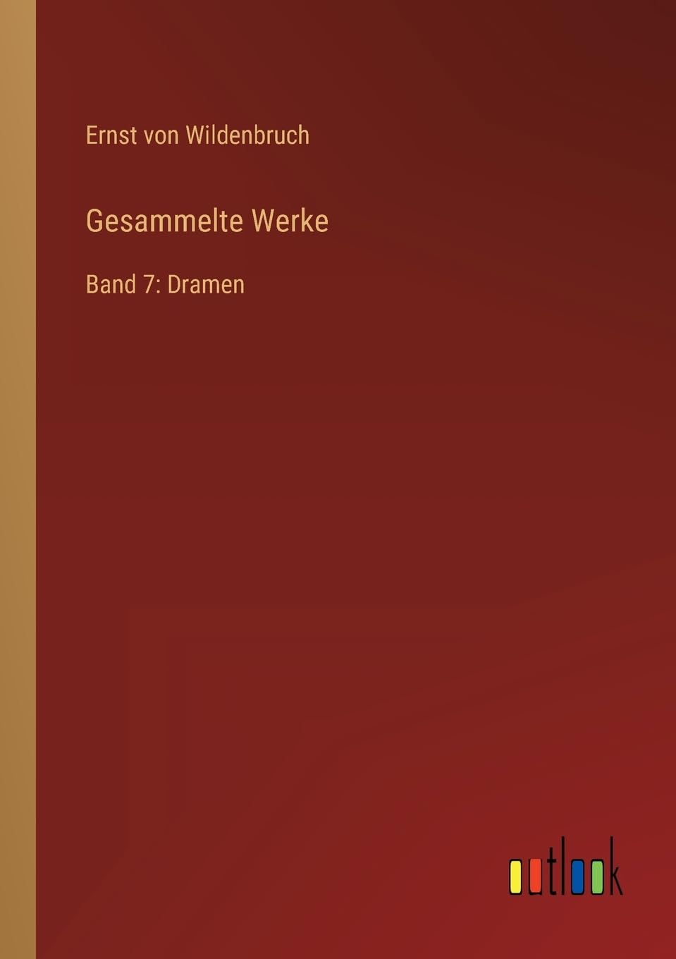 Gesammelte Werke: Band 7: Dramen Contemporary literature
