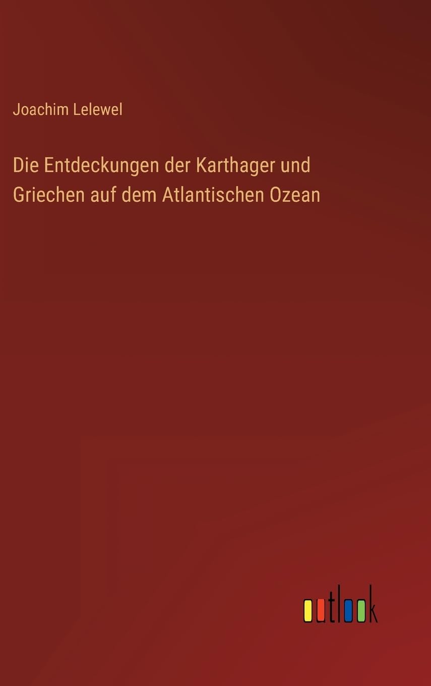 Die Entdeckungen der Karthager und Griechen auf dem Atlantischen Ozean Contemporary literature