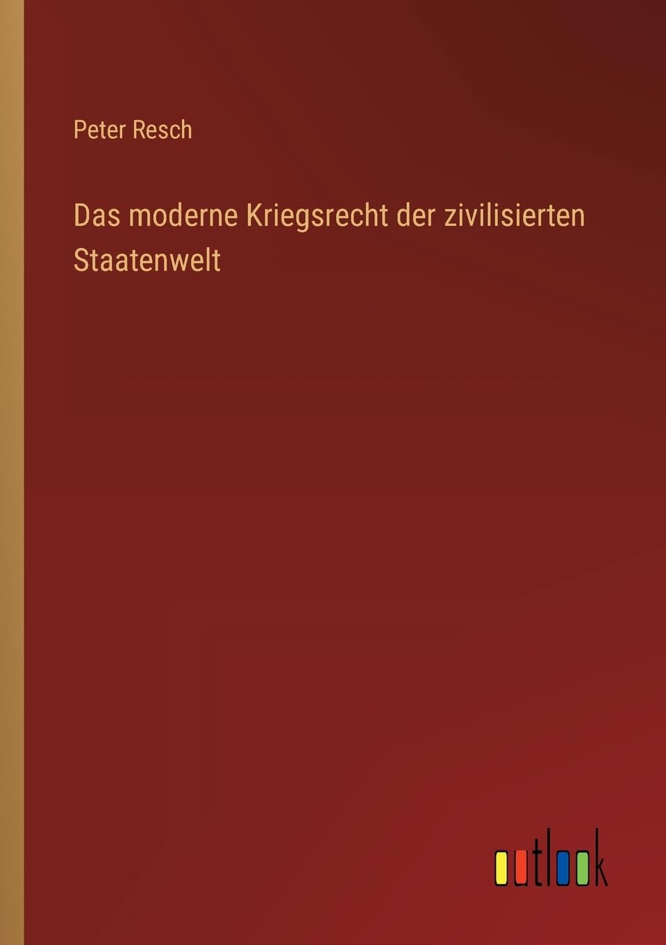 Das moderne Kriegsrecht der zivilisierten Staatenwelt Contemporary literature