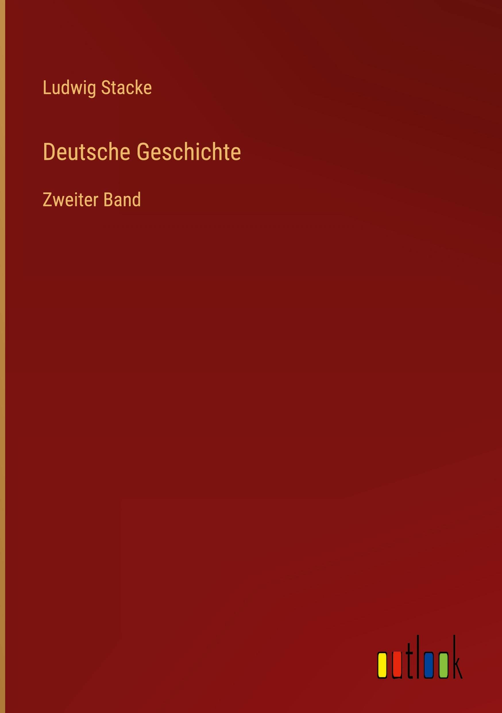 Deutsche Geschichte: Zweiter Band Classics