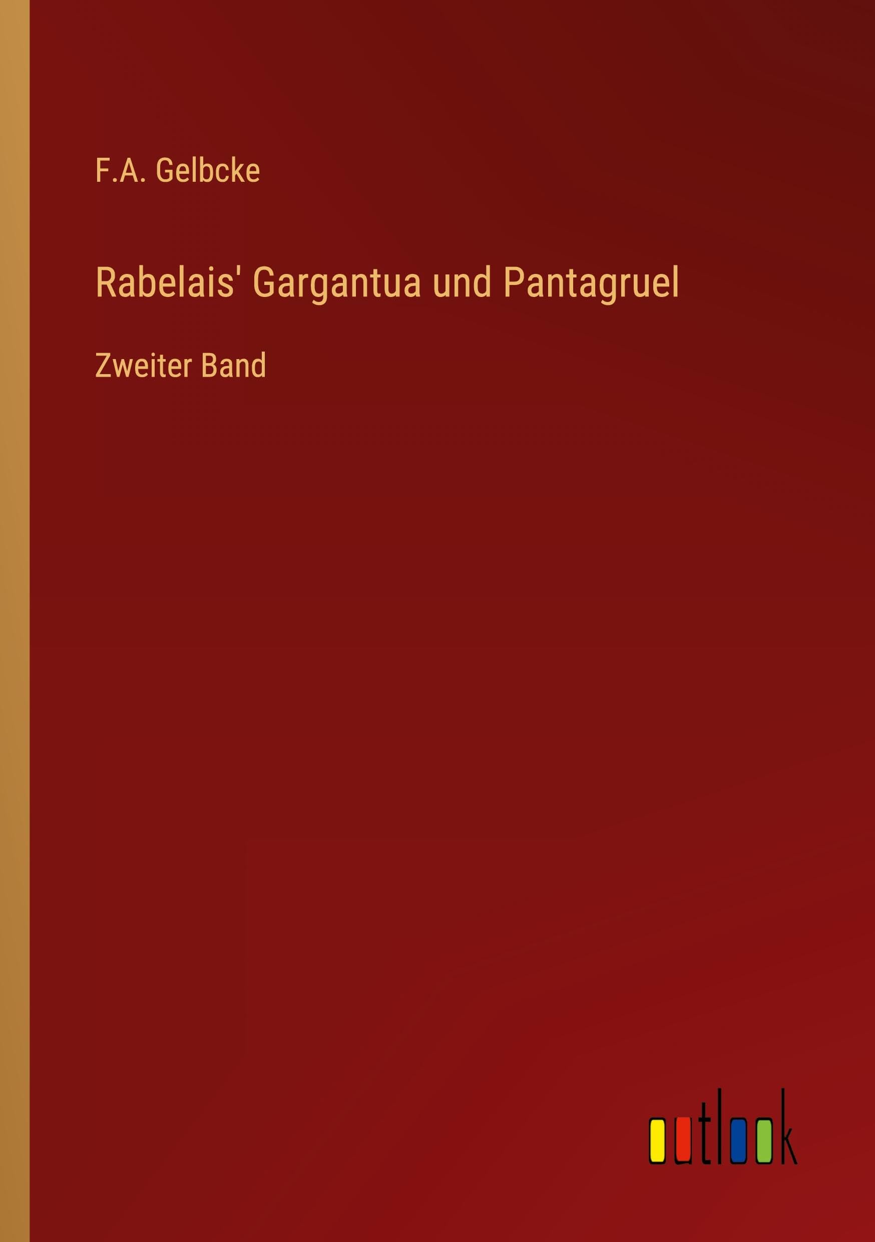Rabelais' Gargantua und Pantagruel: Zweiter Band Classics