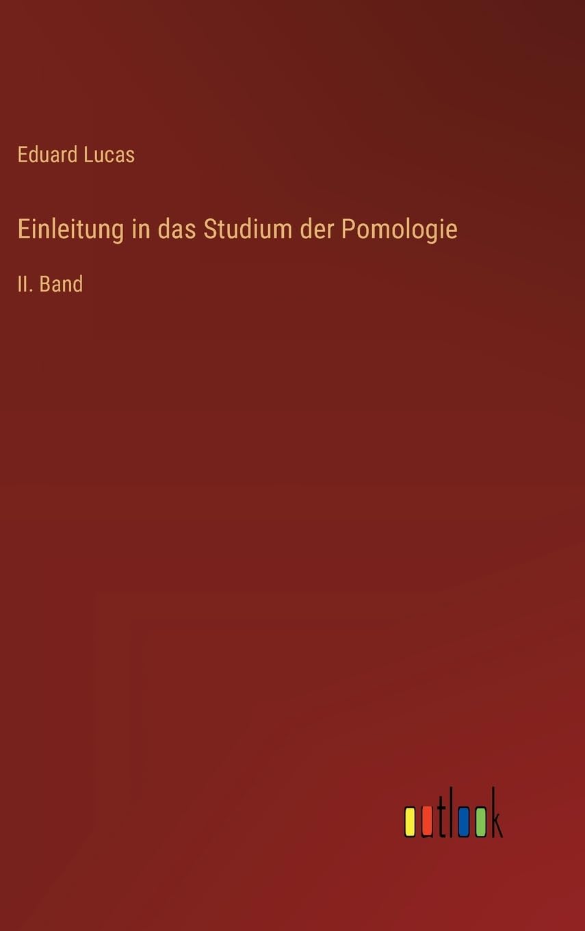 Einleitung in das Studium der Pomologie: II. Band Contemporary literature