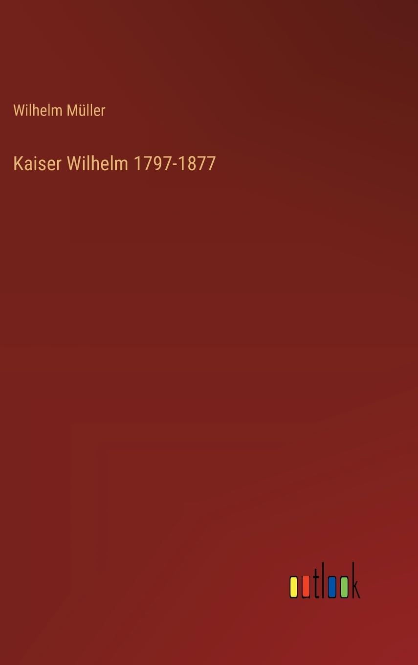 Product Image: Kaiser Wilhelm 1797-1877