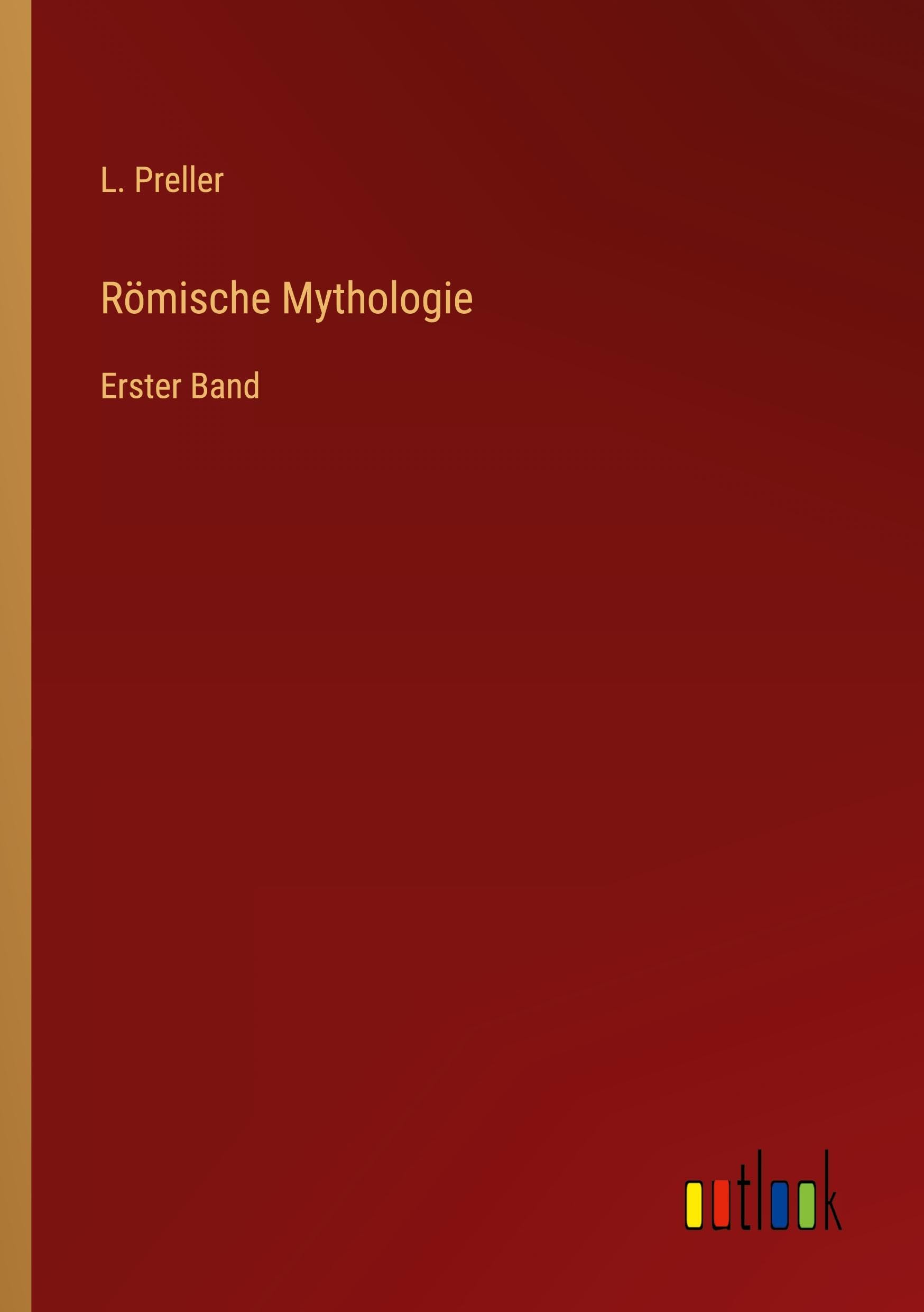 Römische Mythologie: Erster Band Classics