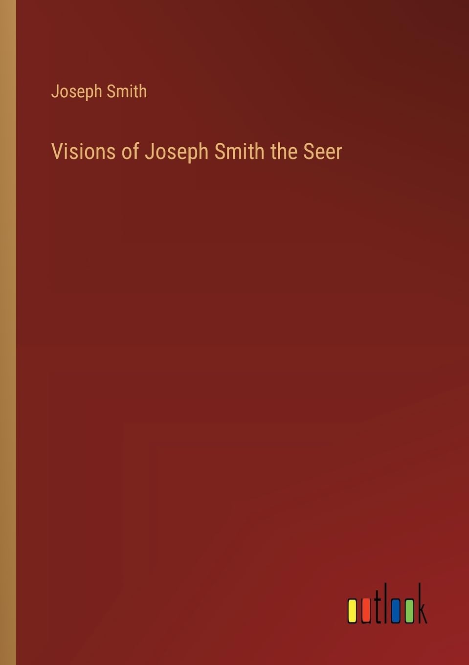 Visions of Joseph Smith the Seer Contemporary literature
