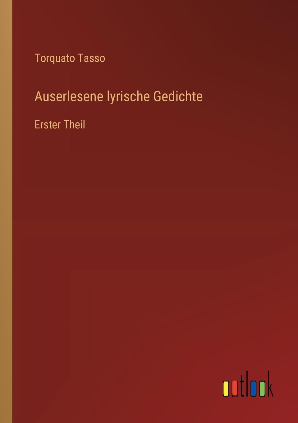 Auserlesene lyrische Gedichte: Erster Theil Contemporary literature