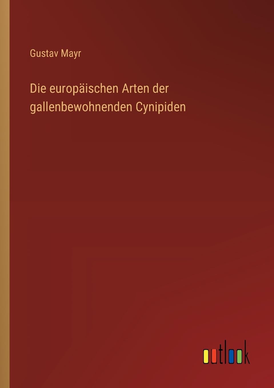 Die europäischen Arten der gallenbewohnenden Cynipiden Contemporary literature