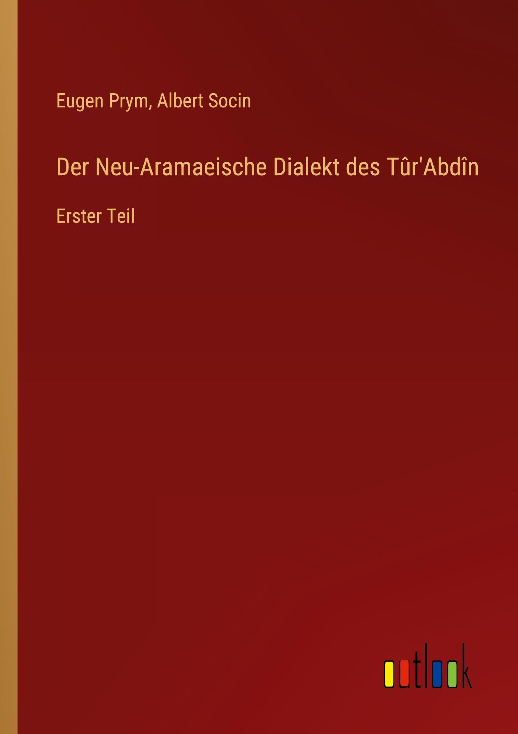 Der Neu-Aramaeische Dialekt des Tûr'Abdîn: Erster Teil Contemporary literature