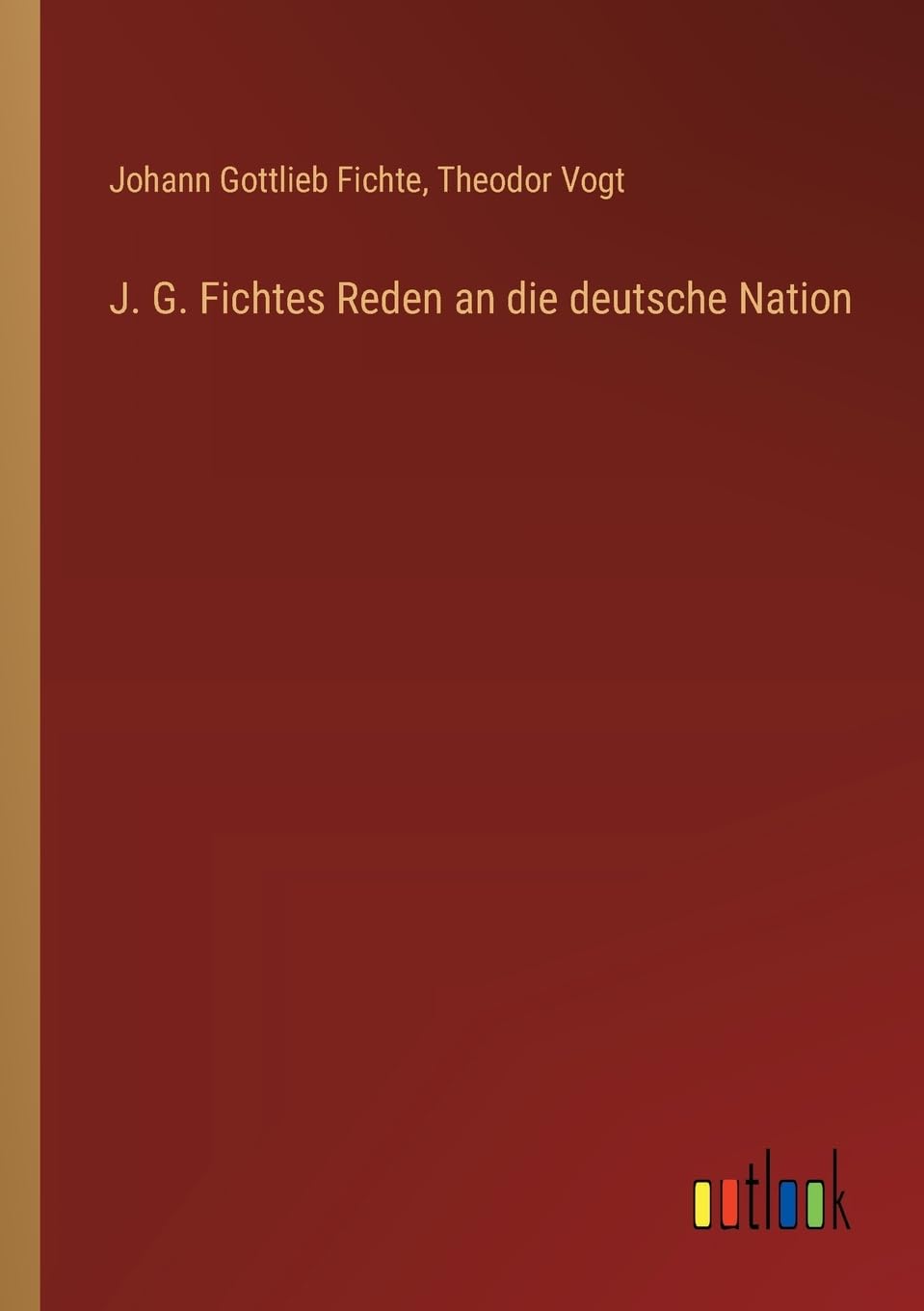 J. G. Fichtes Reden an die deutsche Nation Contemporary literature