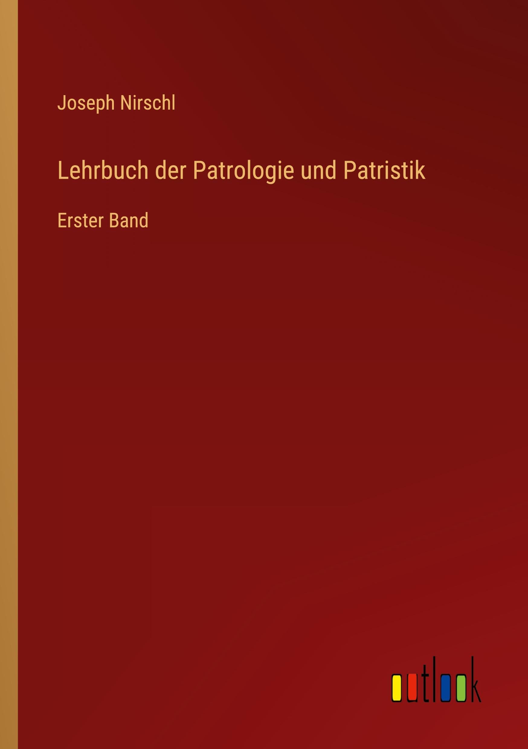 Lehrbuch der Patrologie und Patristik: Erster Band Classics