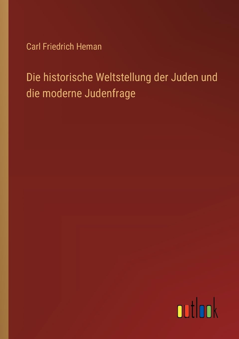 Die historische Weltstellung der Juden und die moderne Judenfrage Contemporary literature