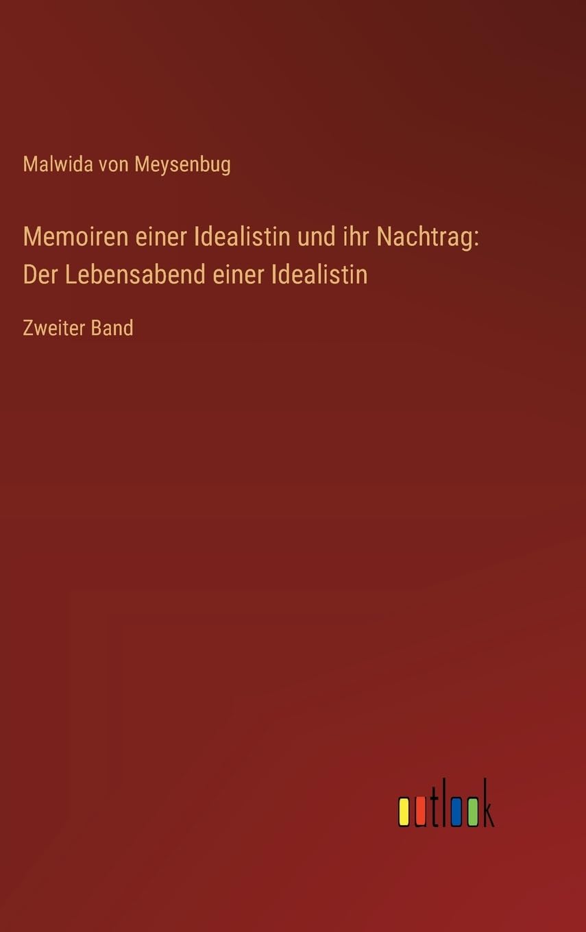 Memoiren einer Idealistin und ihr Nachtrag: Der Lebensabend einer Idealistin Contemporary literature